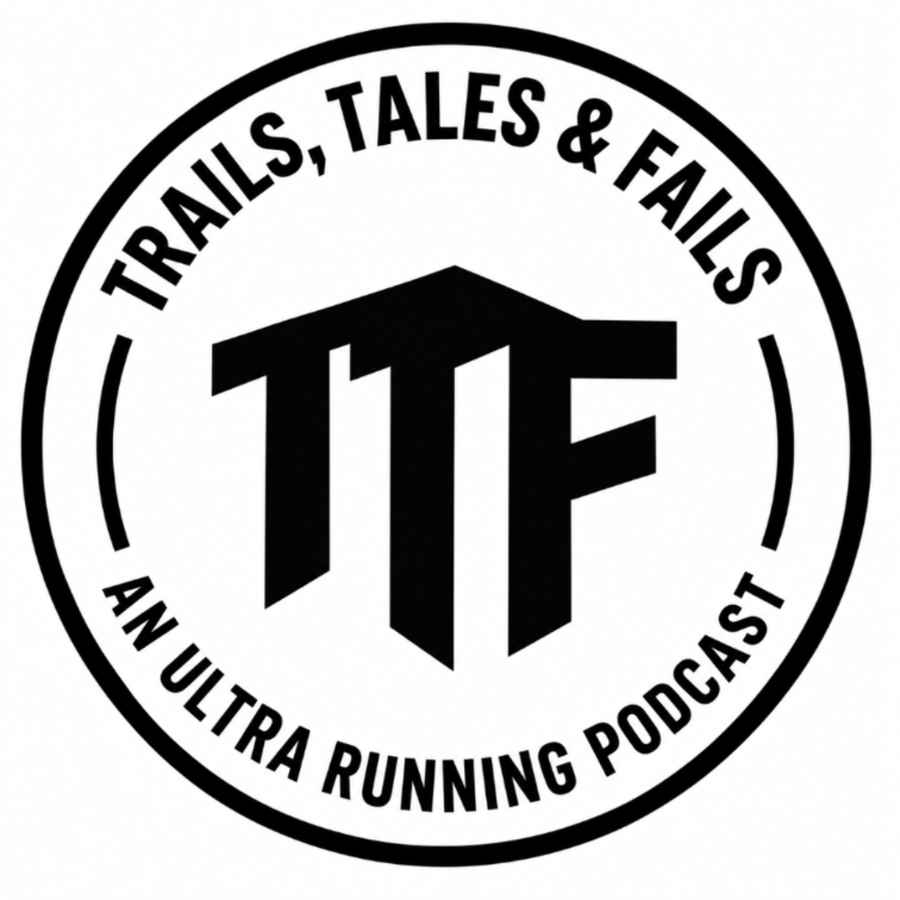 Trails, Tales, and Fails – An Ultra Running Podcast