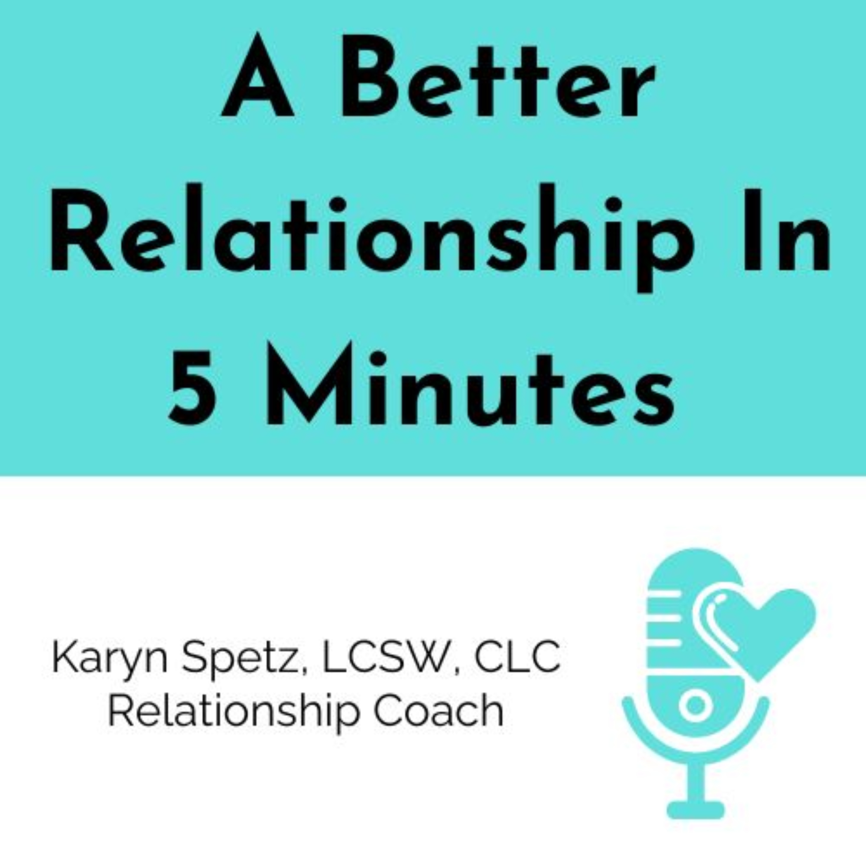 A Better Relationship in 5 Minutes Podcast