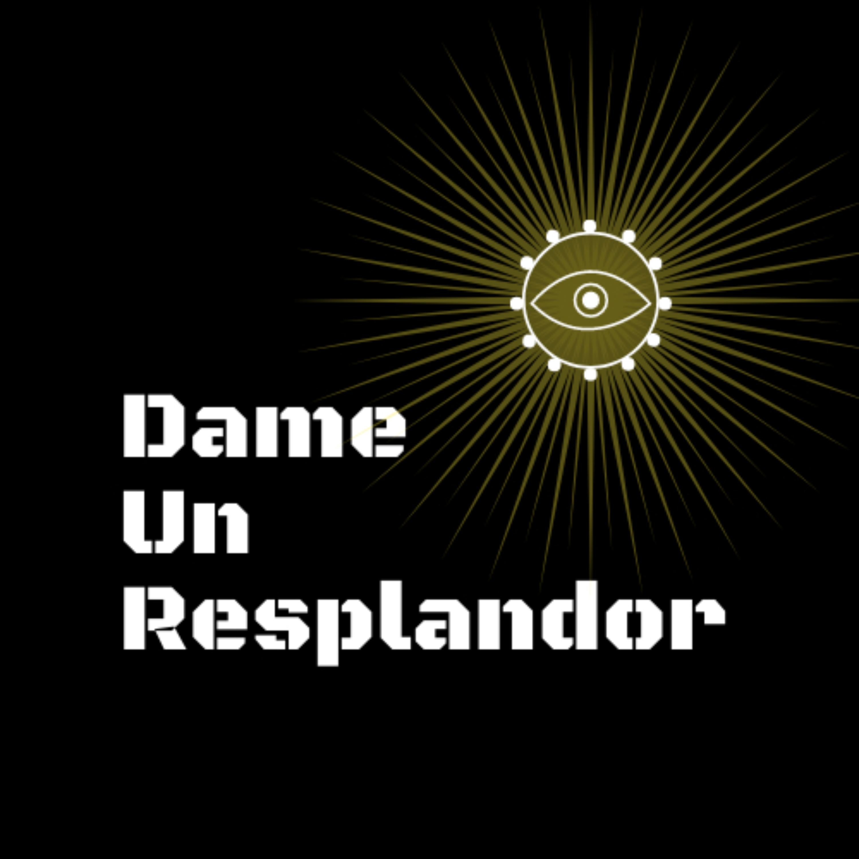 Dame Un Resplandor | @dameunresplandor podcast artwork