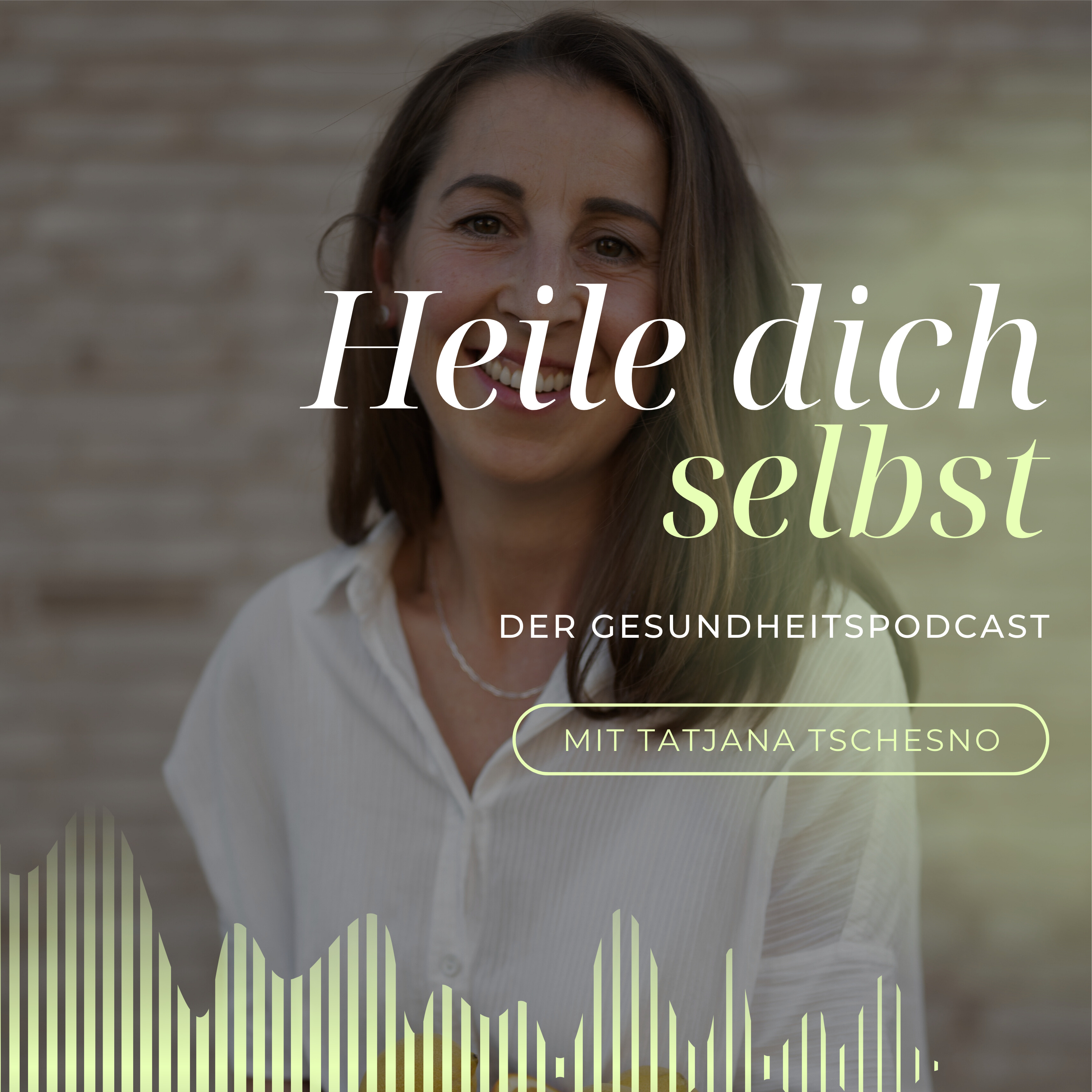 HEILE DICH SELBST - Der Gesundheitspodcast