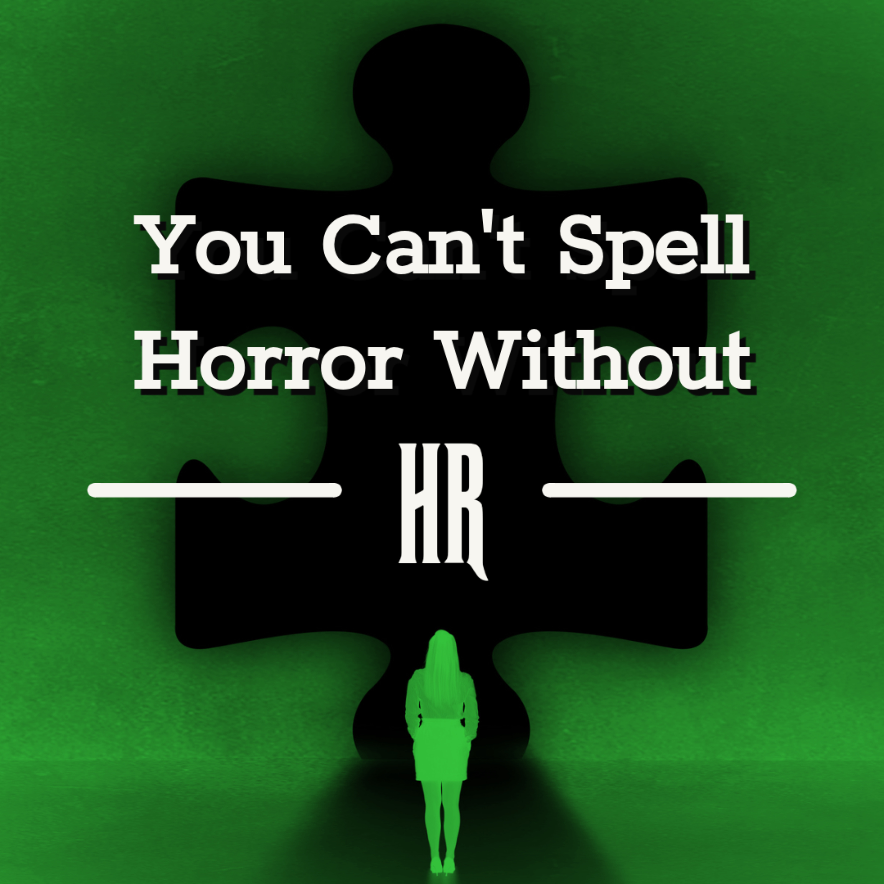You Can't Spell Horror without HR