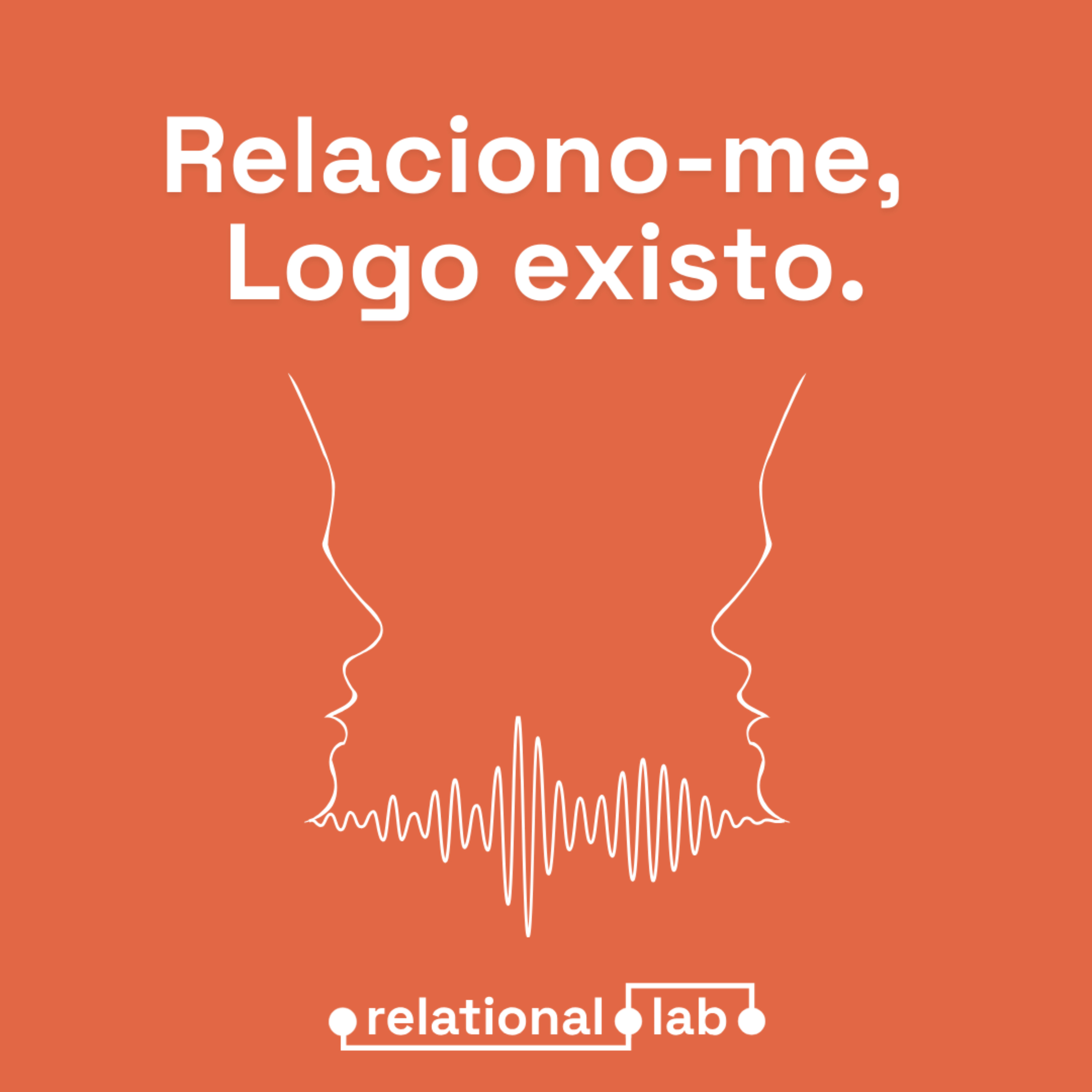 Relaciono-me, logo existo.