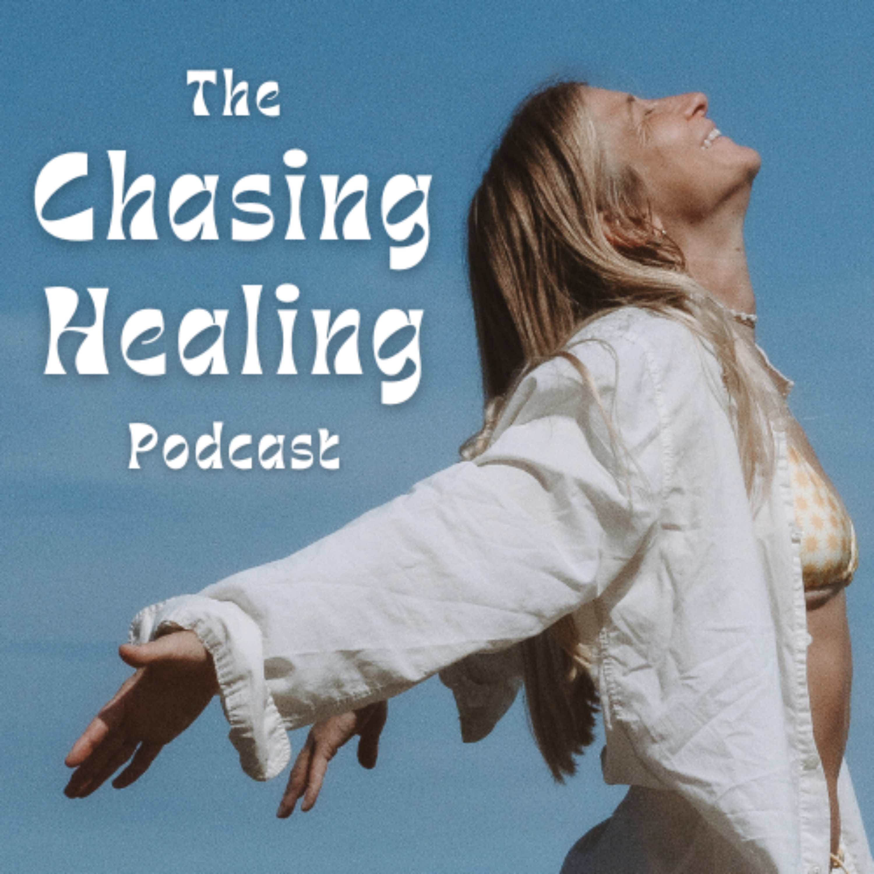 The Chasing Healing Podcast ✨