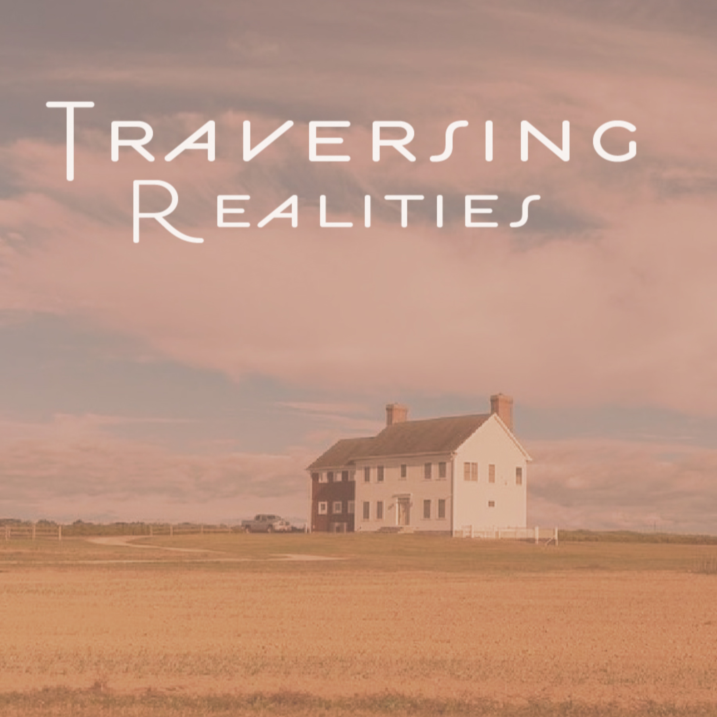 Traversing Realities: Engaging with Reality Creation podcast artwork