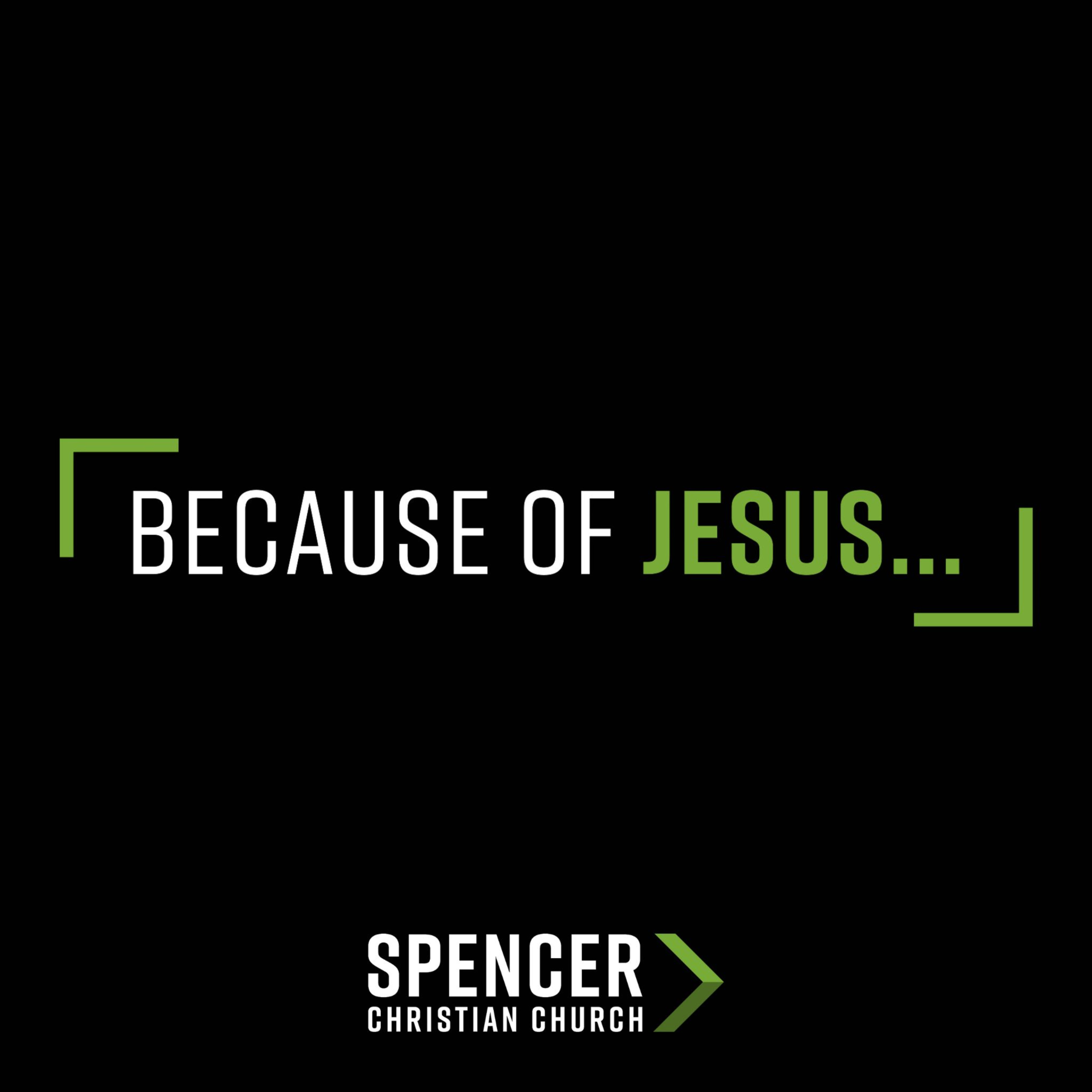Because of Jesus...