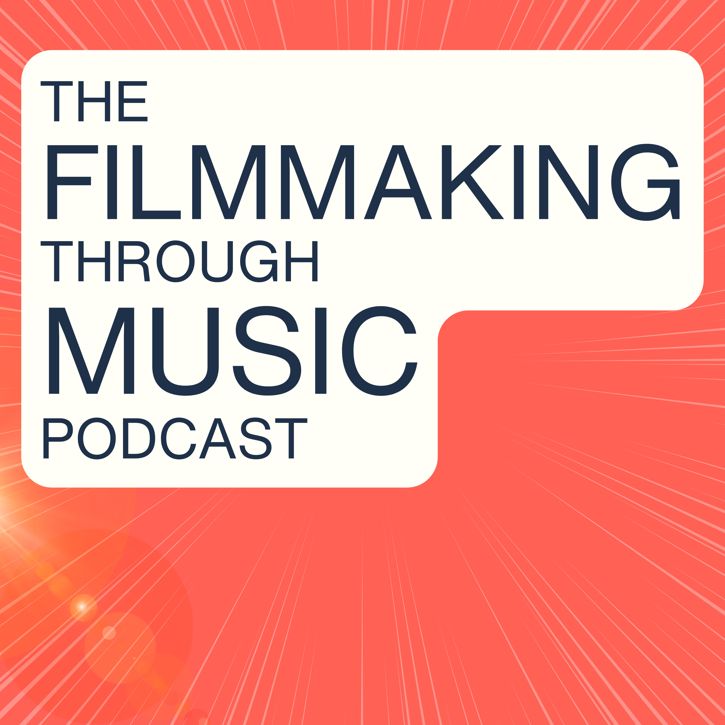 The Filmmaking Through Music Podcast