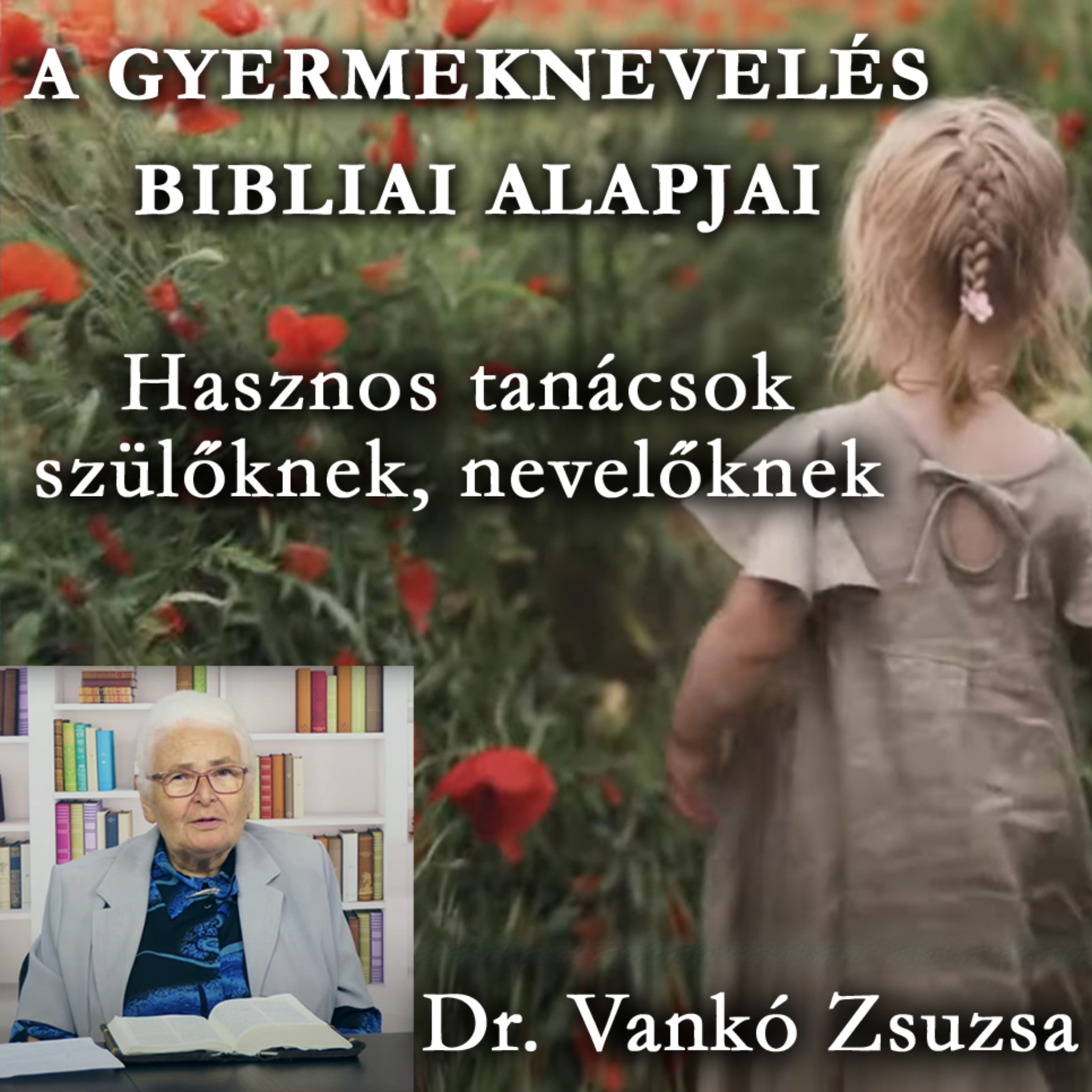 A gyermeknevelés bibliai alapjai