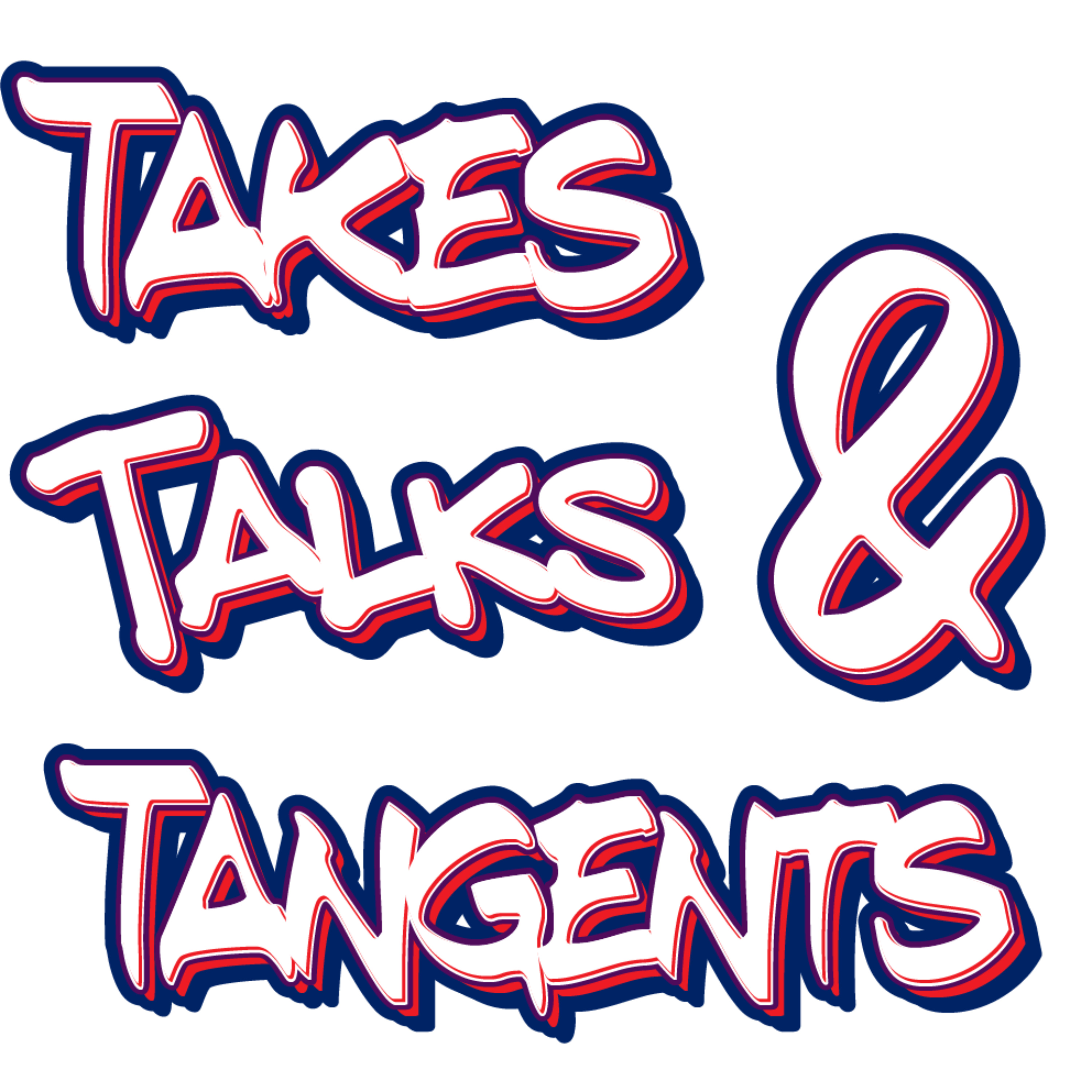 Takes, Talks, and Tangents podcast artwork