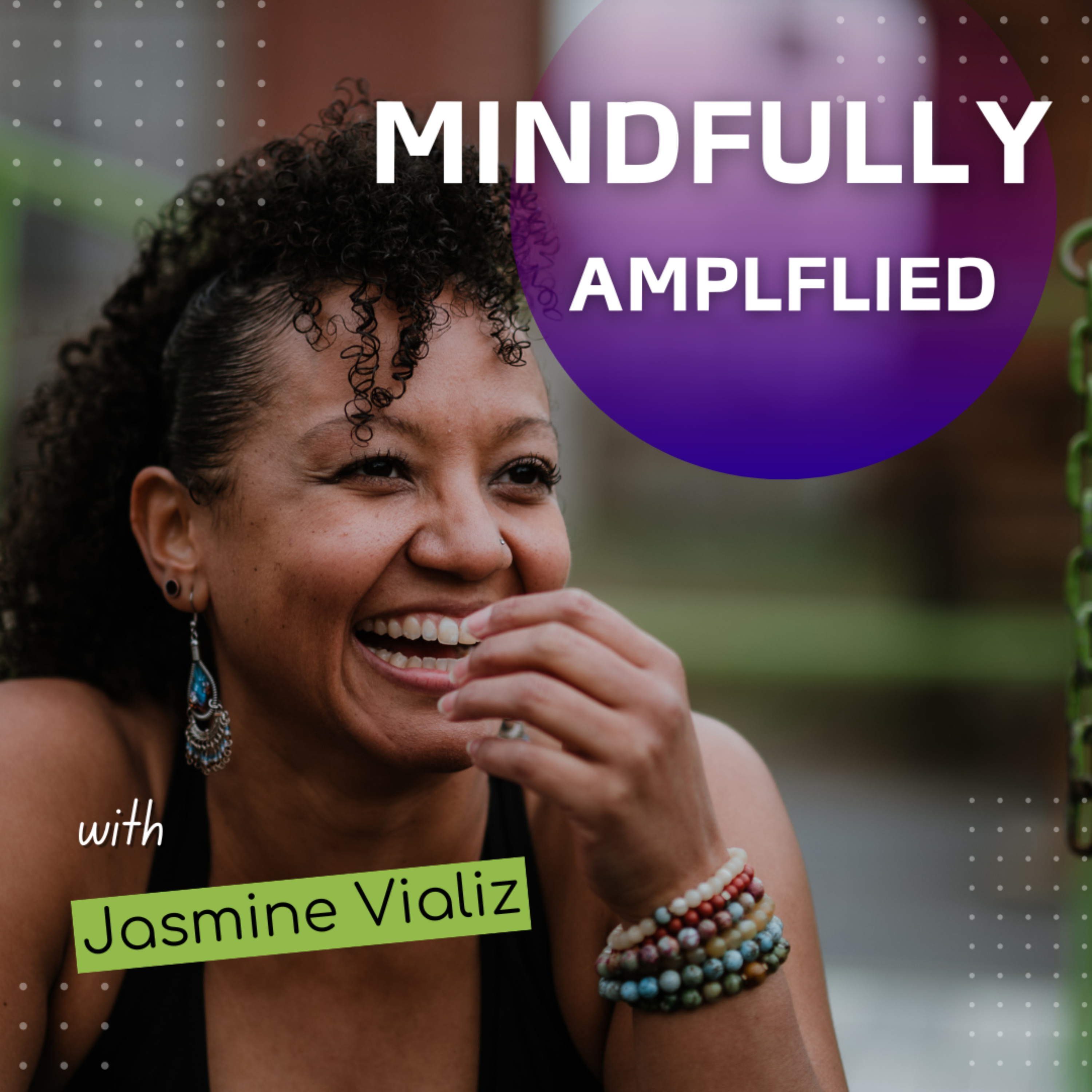 Mindfully Amplified
