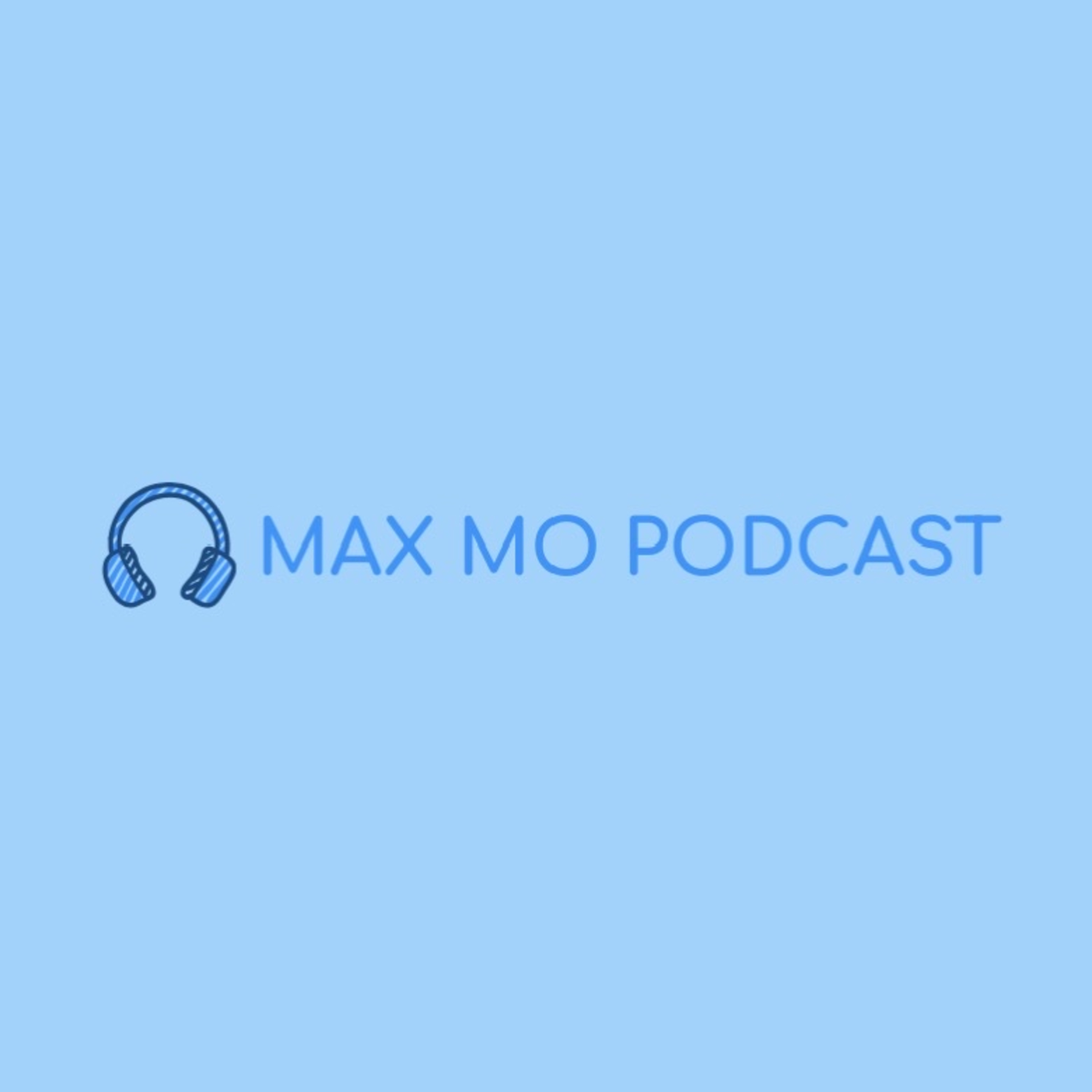 Max Mo Podcast