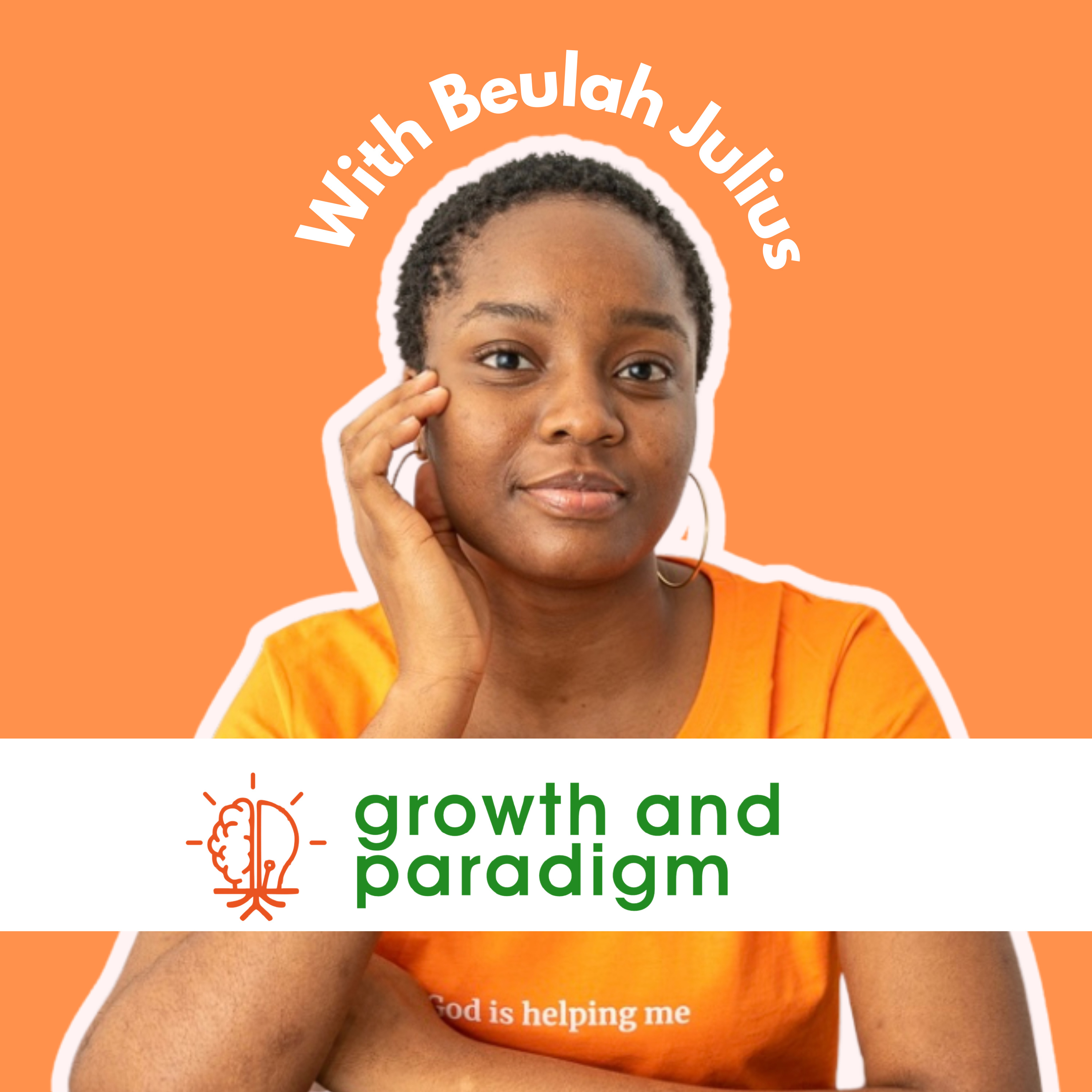 Growth and Paradigm w/Beulah Julius podcast artwork