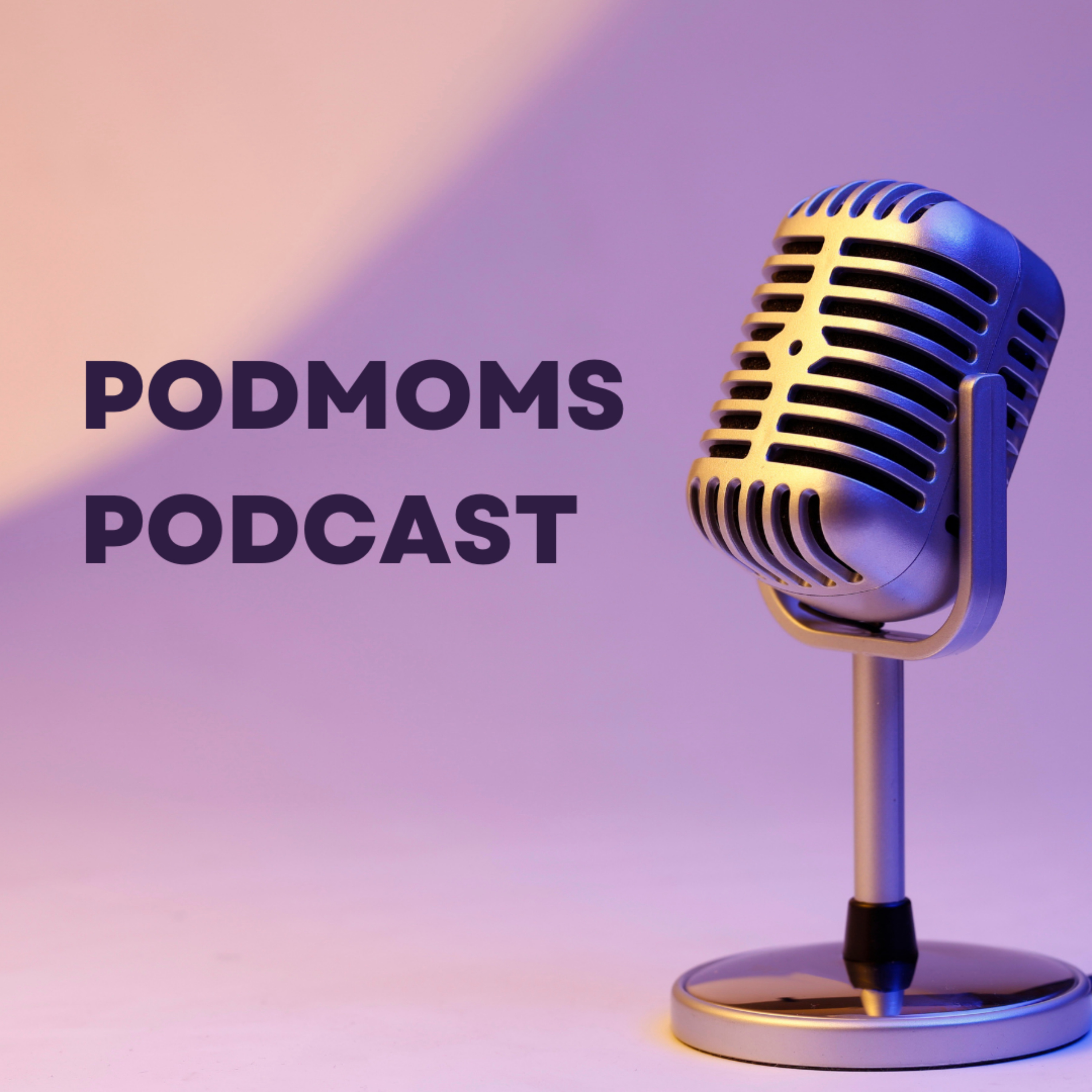 Podmoms Podcast
