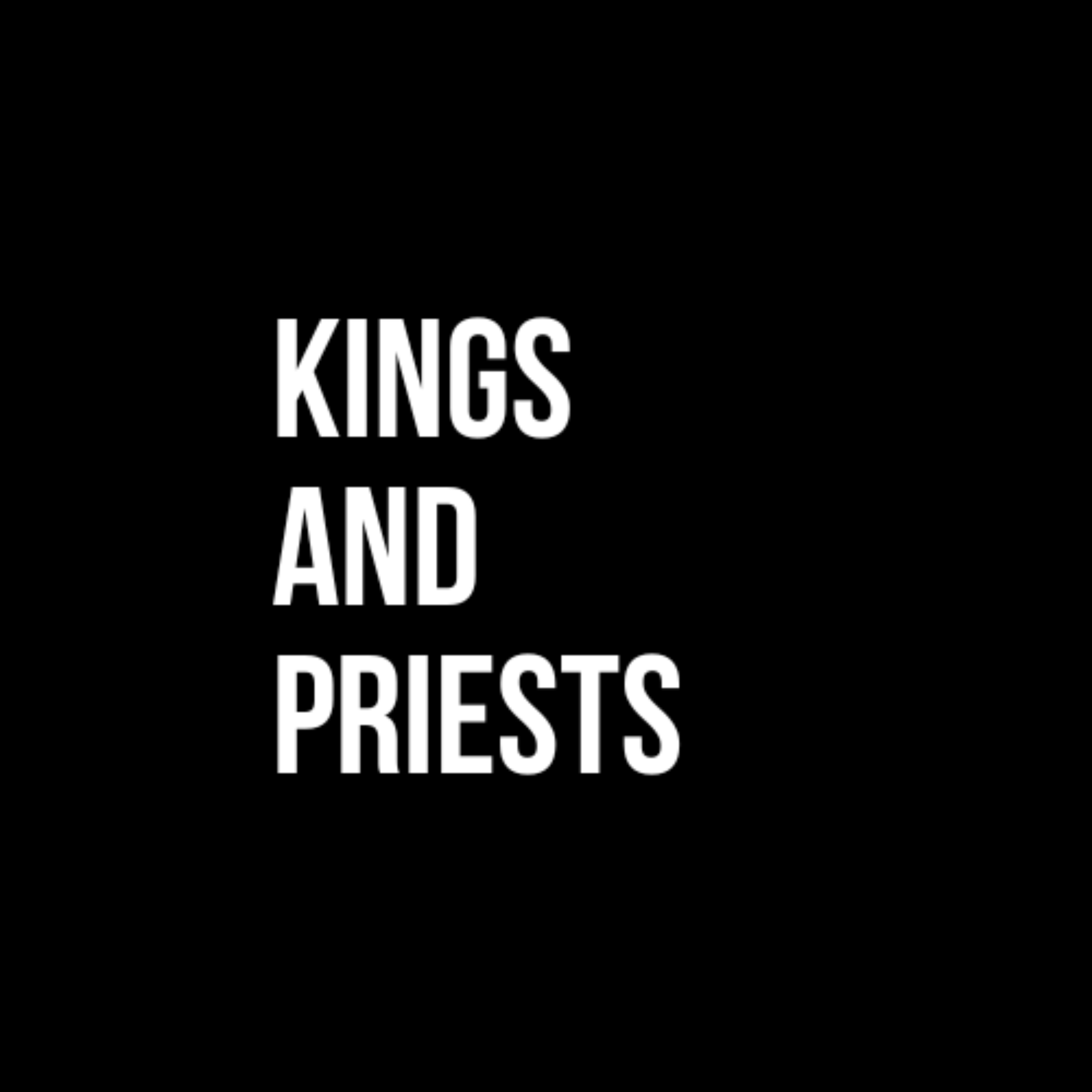 Kings And Priests Global Movement podcast artwork