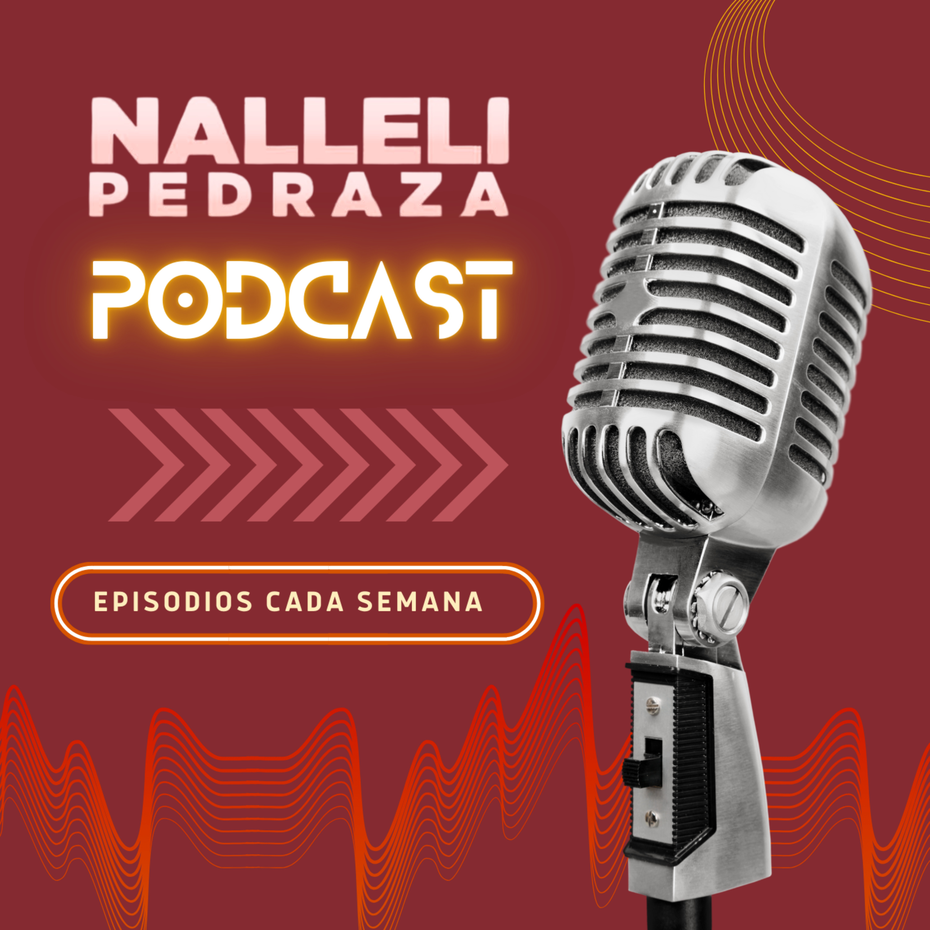 Nalleli Pedraza Podcast