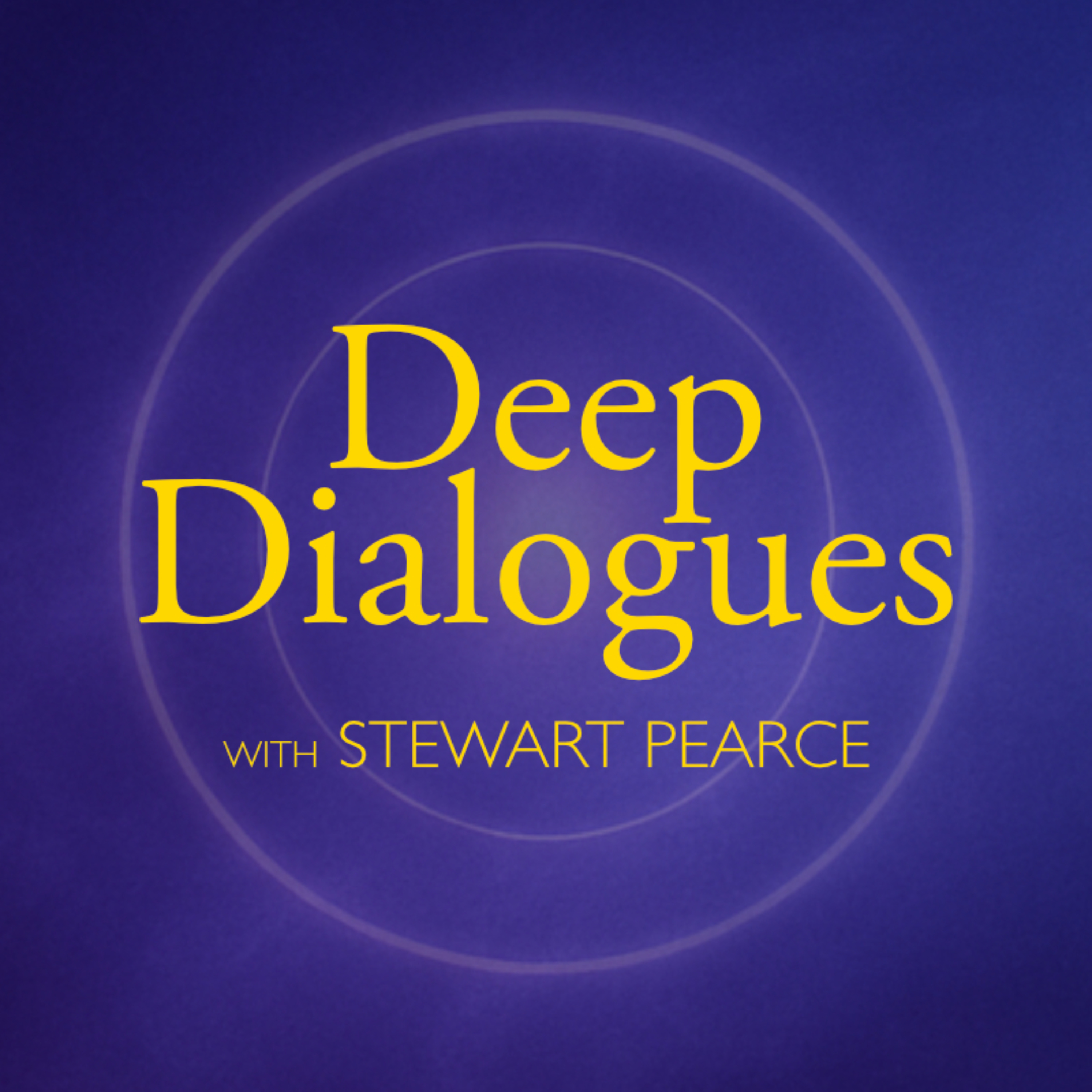 DEEP DIALOGUES with Stewart Pearce