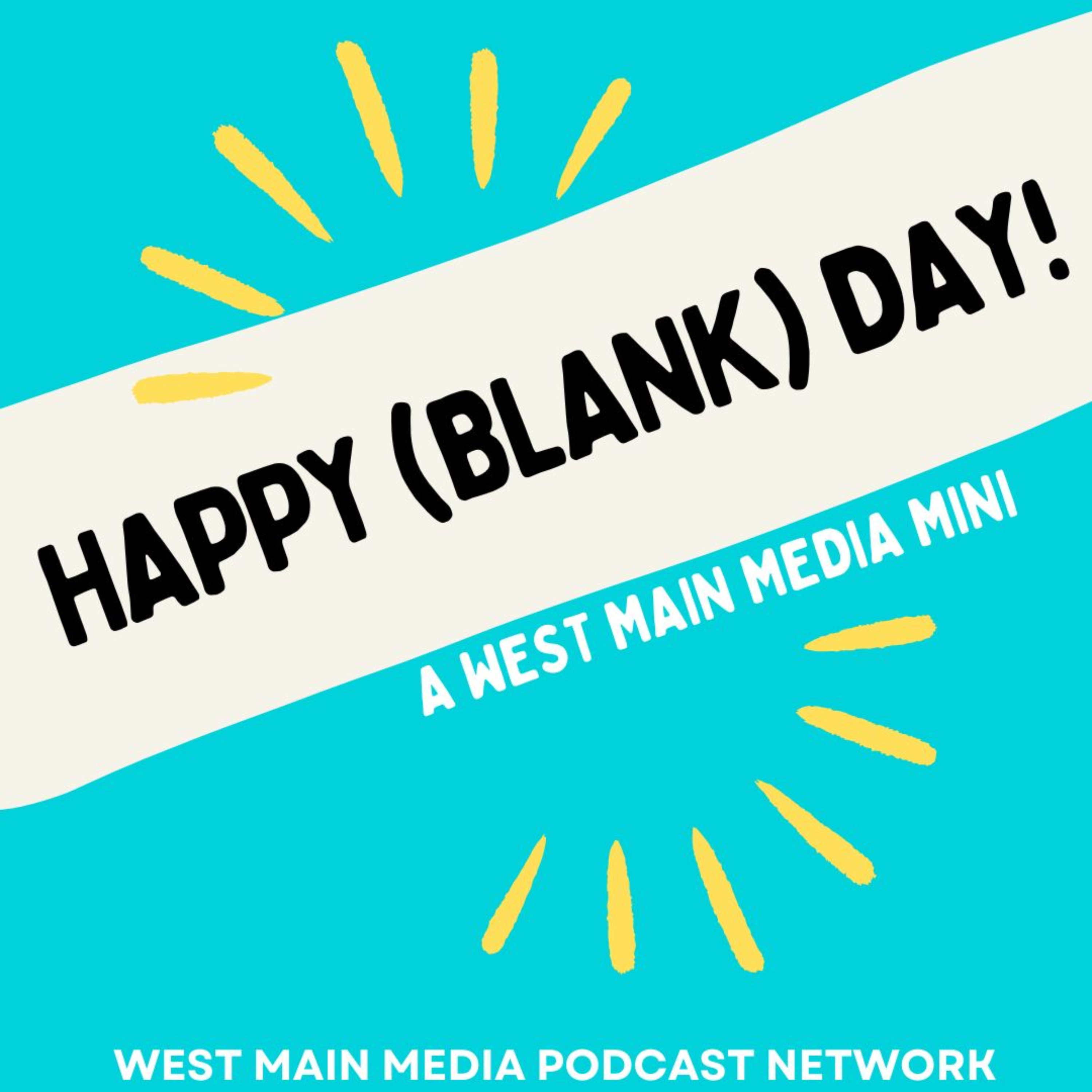 Happy (Blank) Day