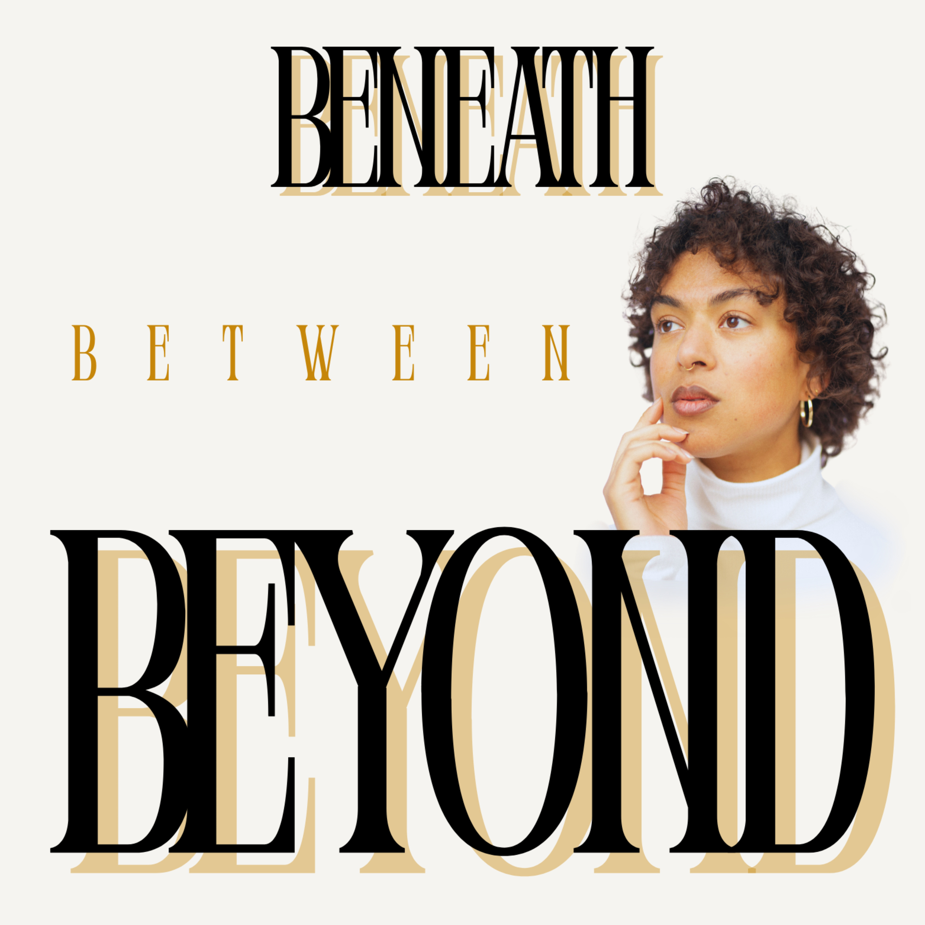 Beneath • Between • Beyond podcast artwork