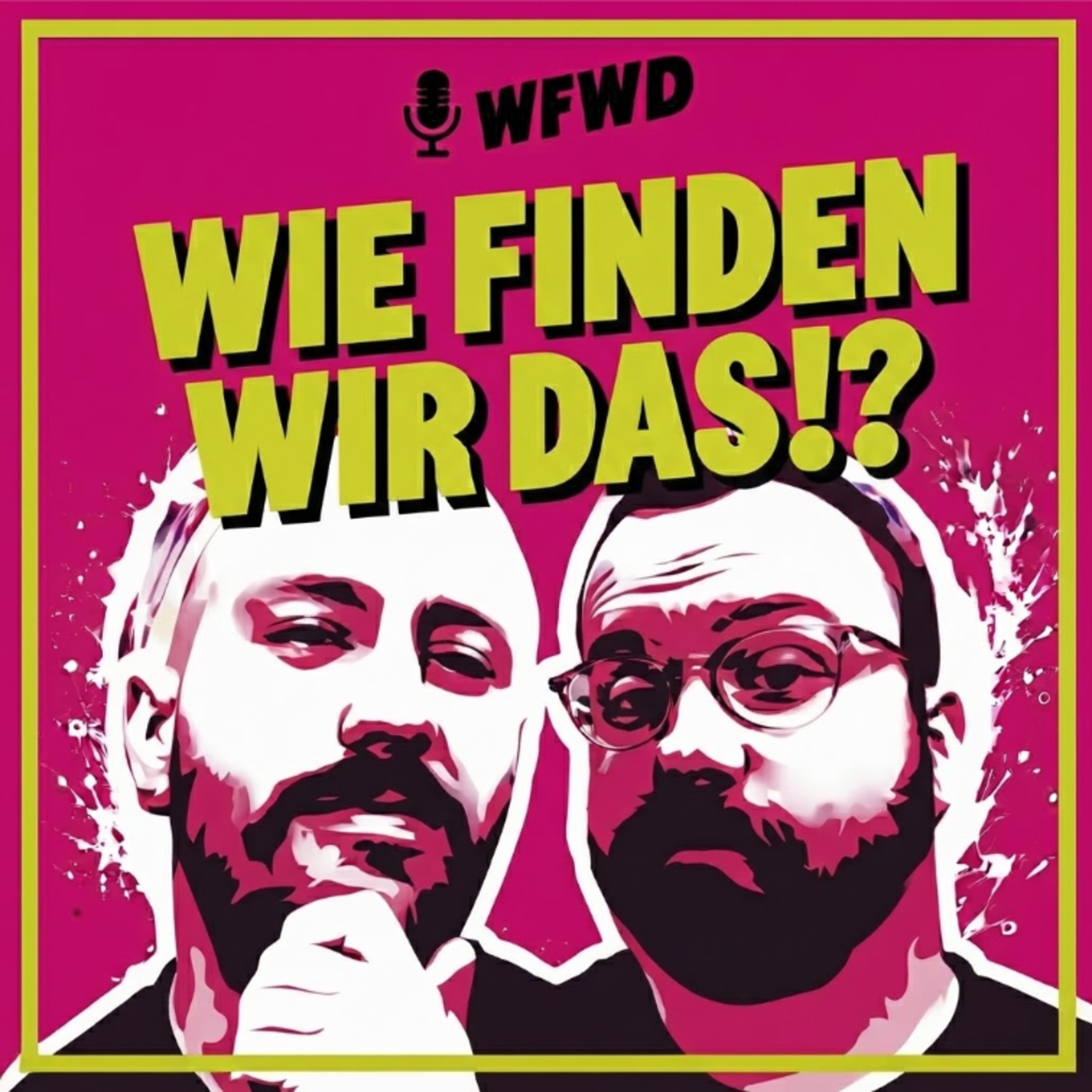 WFWD - Wie finden wir das!?