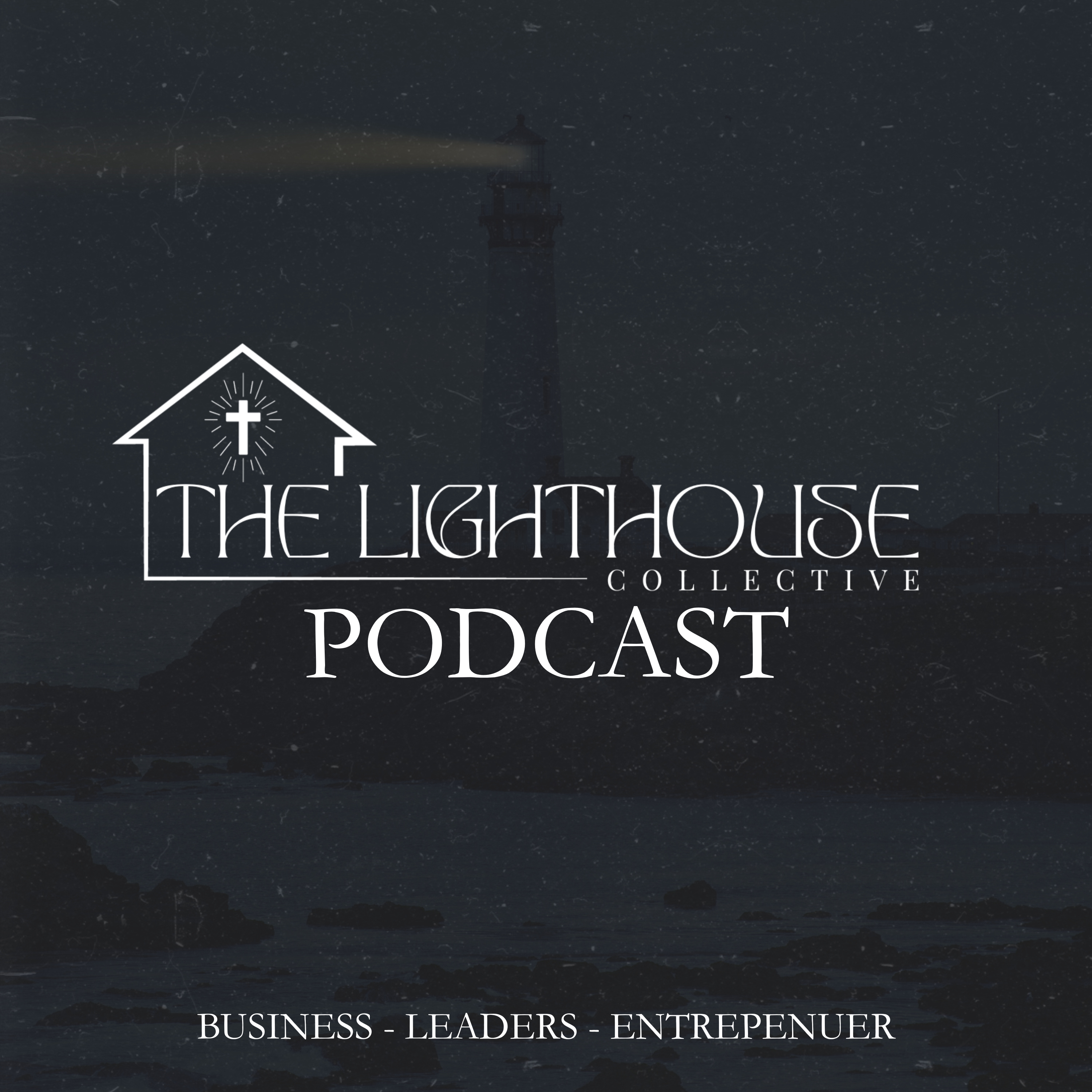 The Light House Collective - A Christ Driven Business Podcast.