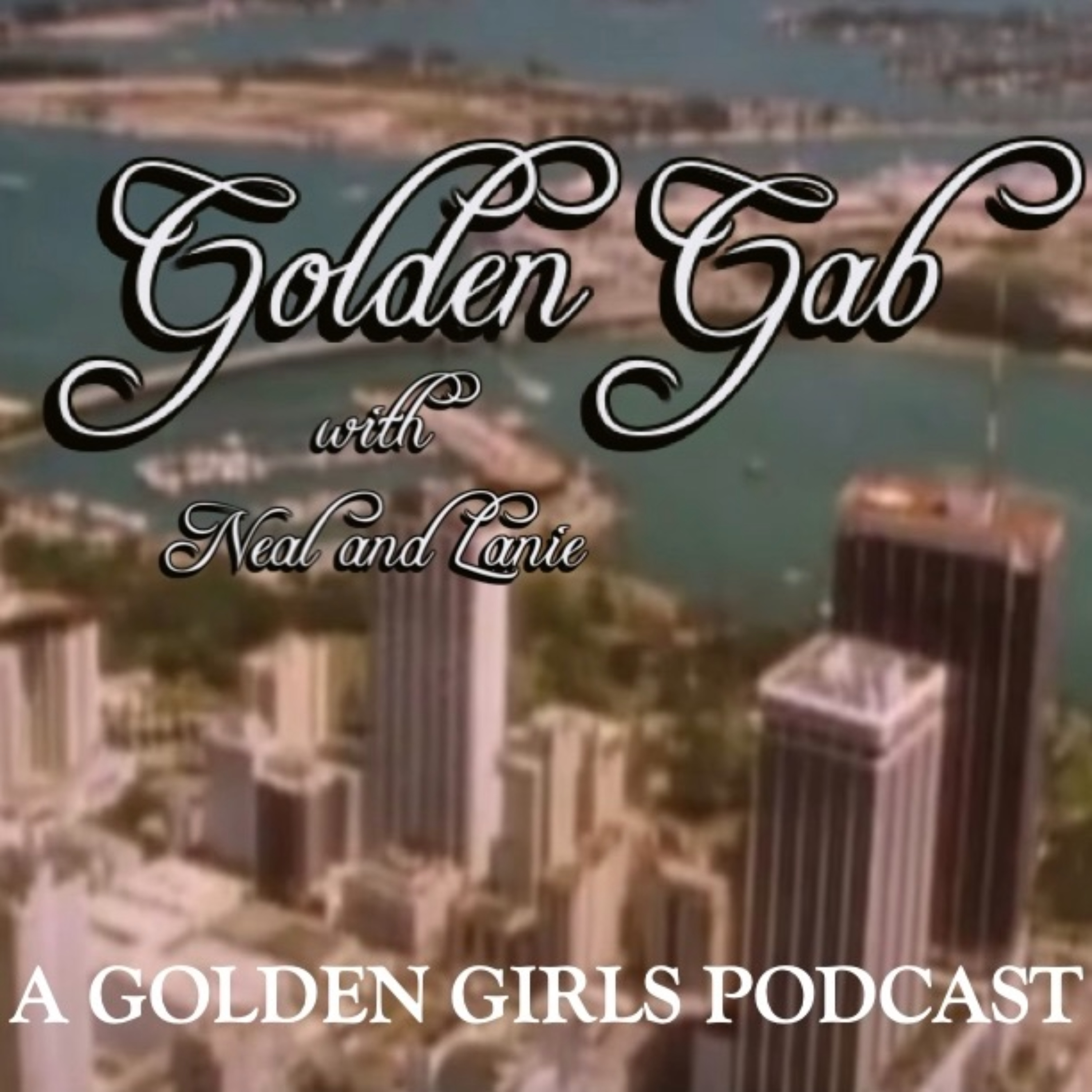 Golden Gab with Lanie and Neal: A Golden Girls Podcast podcast artwork