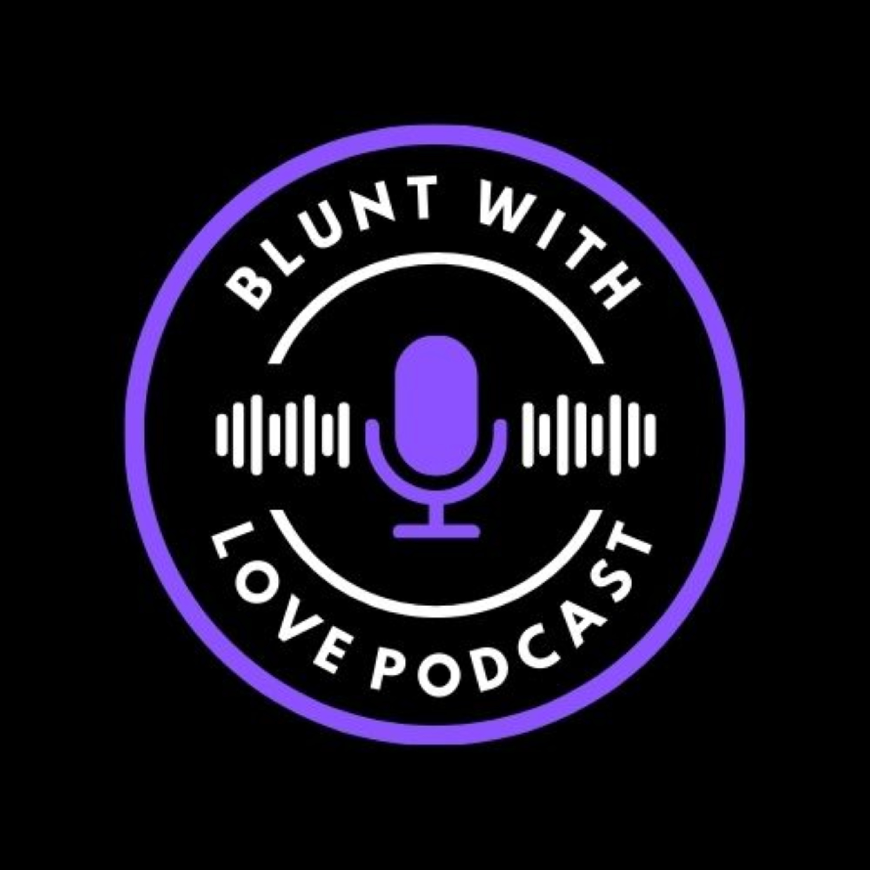 Blunt With Love Podcast podcast artwork