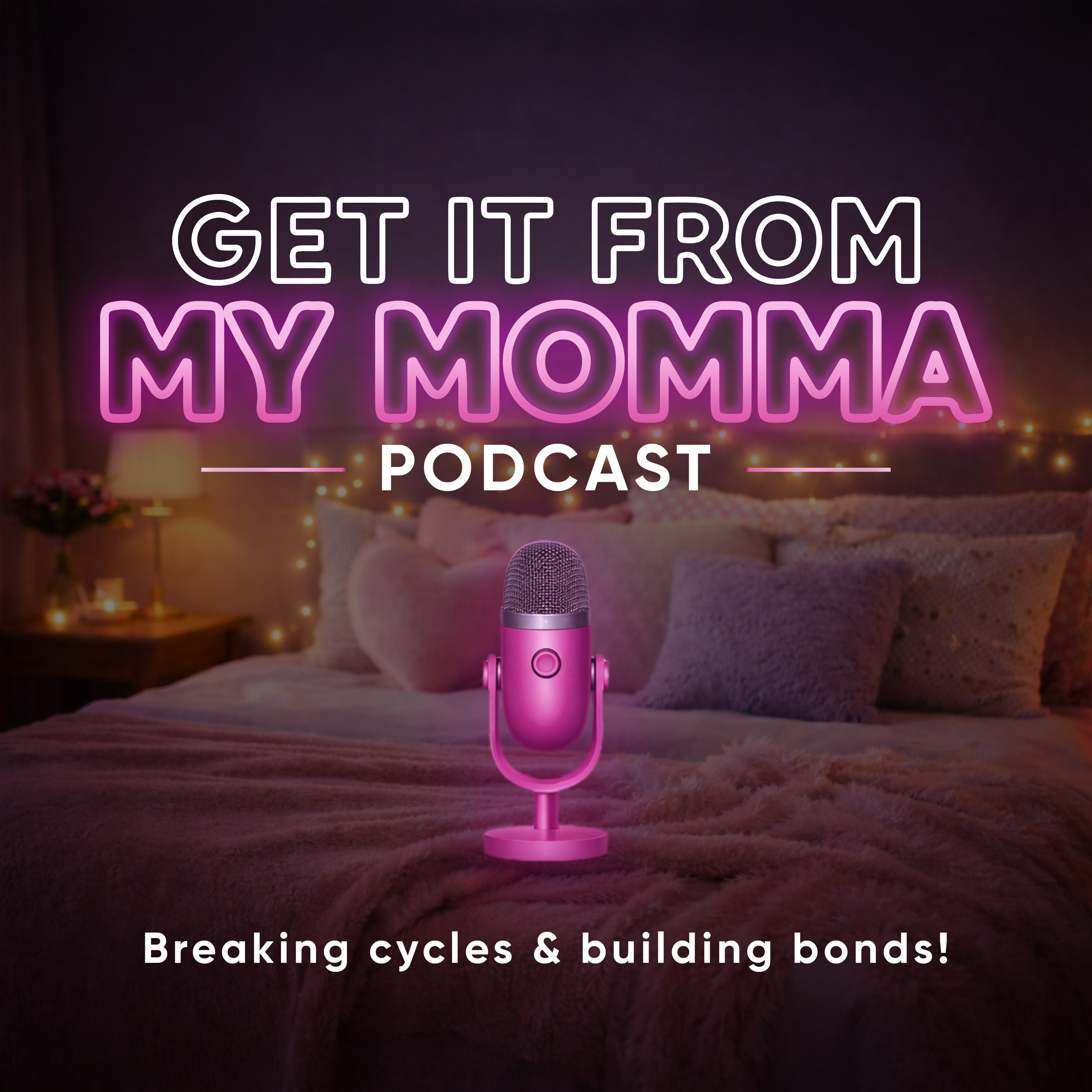Get It From My Momma Podcast | Exploring Mother Daughter Perspectives and Wisdom