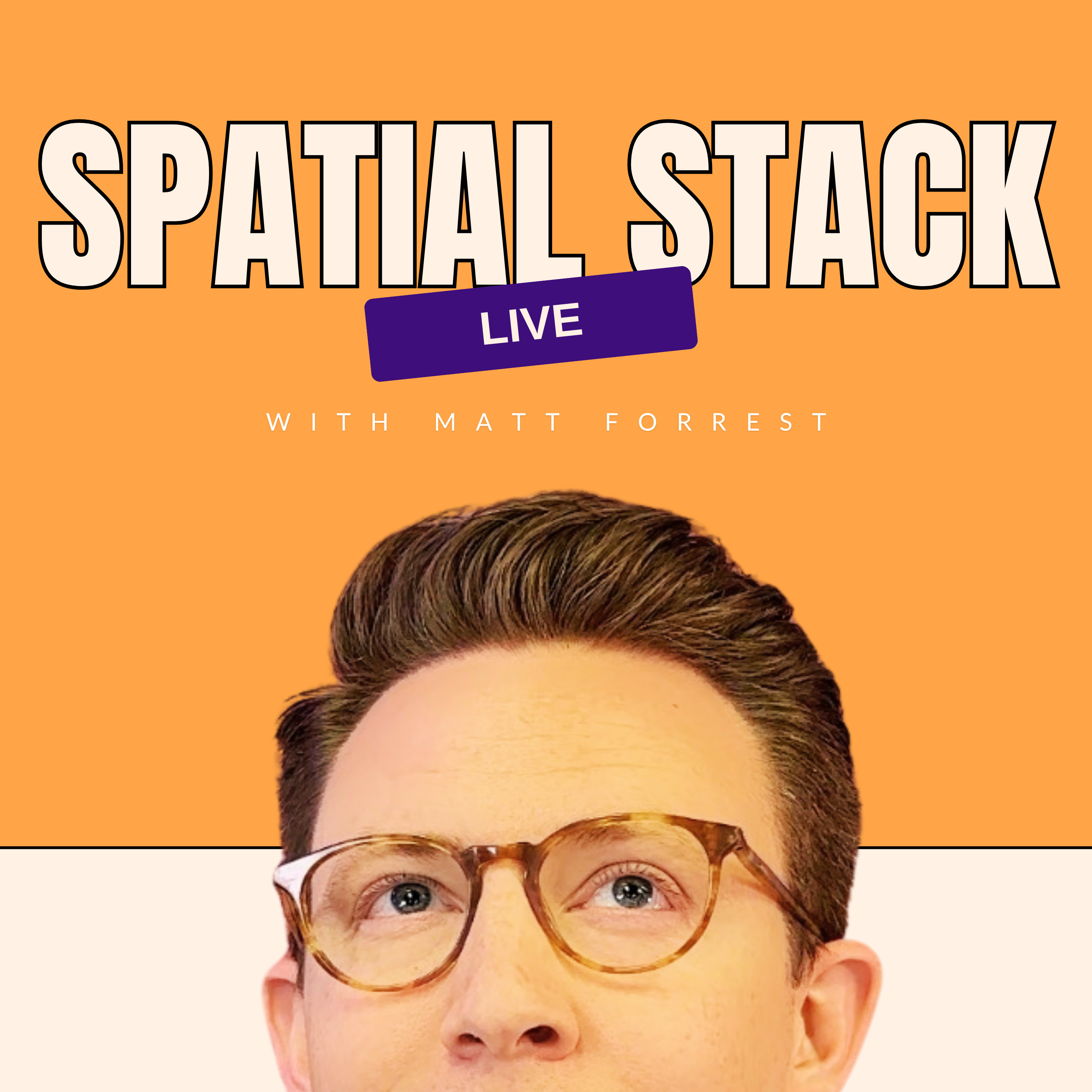 Spatial Stack with Matt Forrest
