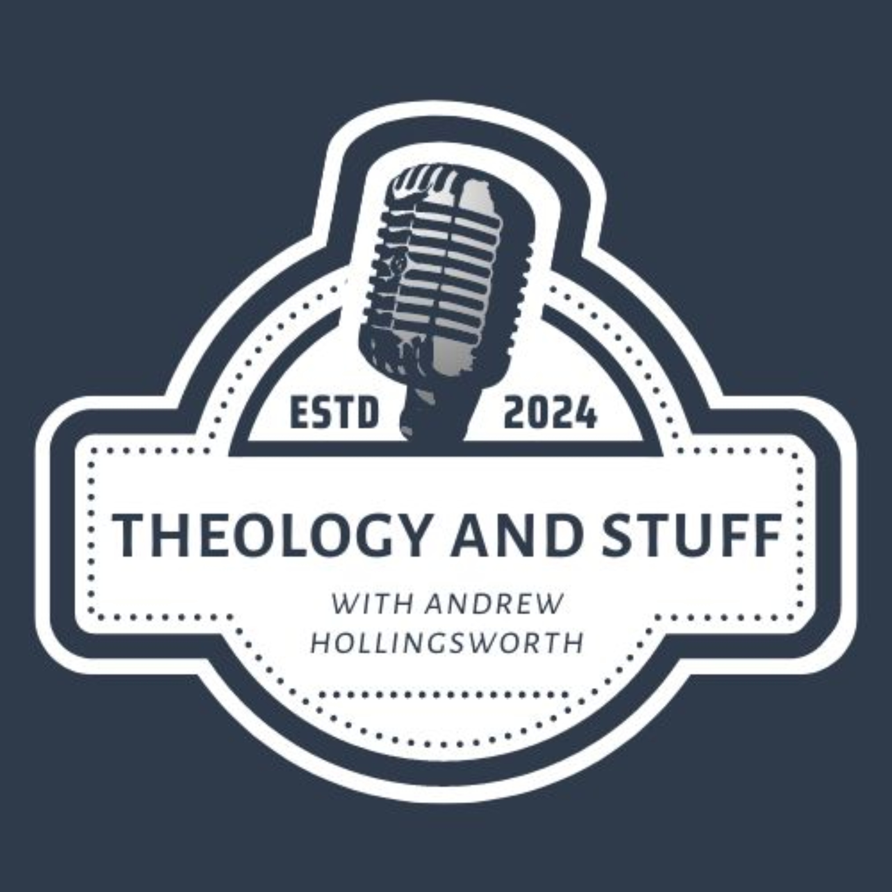 Theology and Stuff with Andrew Hollingsworth
