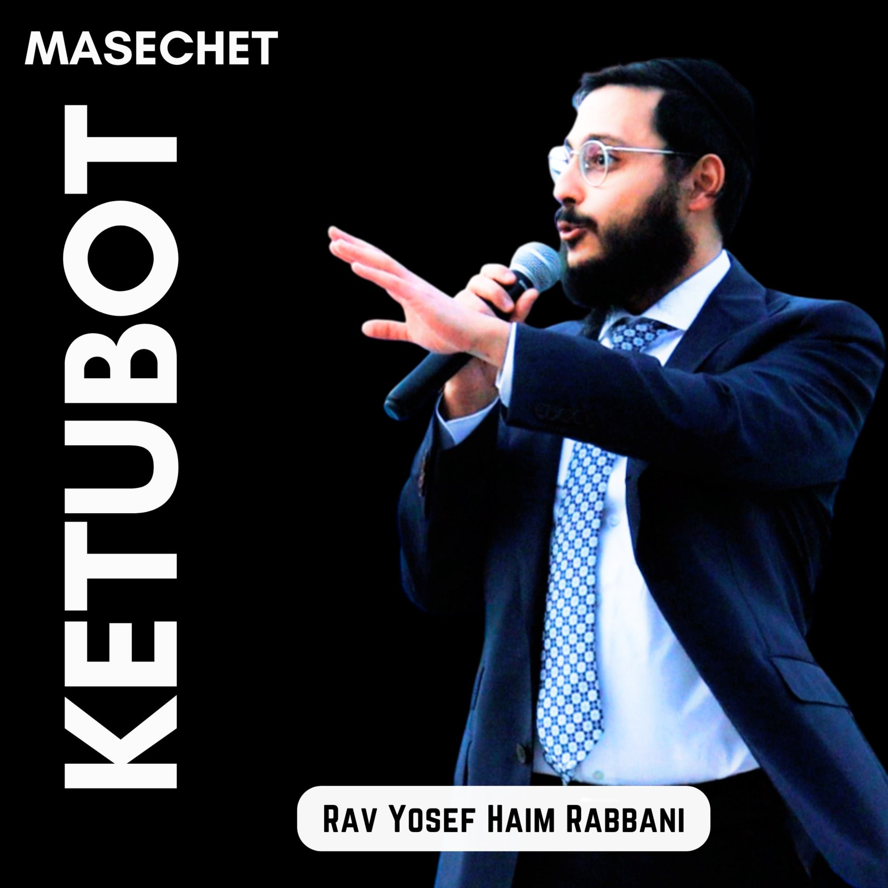 Masechet Ketubot with Rav Yosef Haim Rabbani