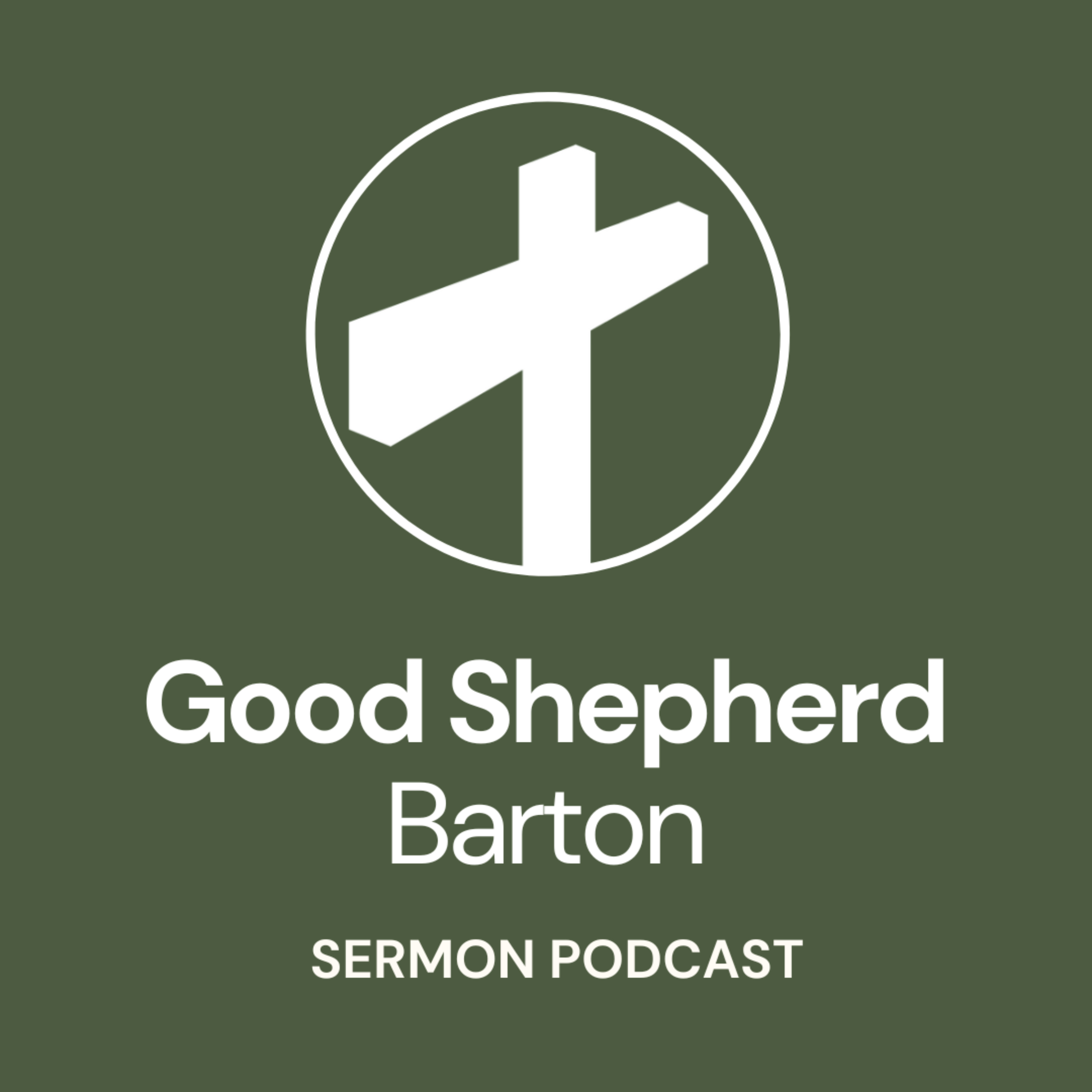 Good Shepherd Barton Sermon Podcast