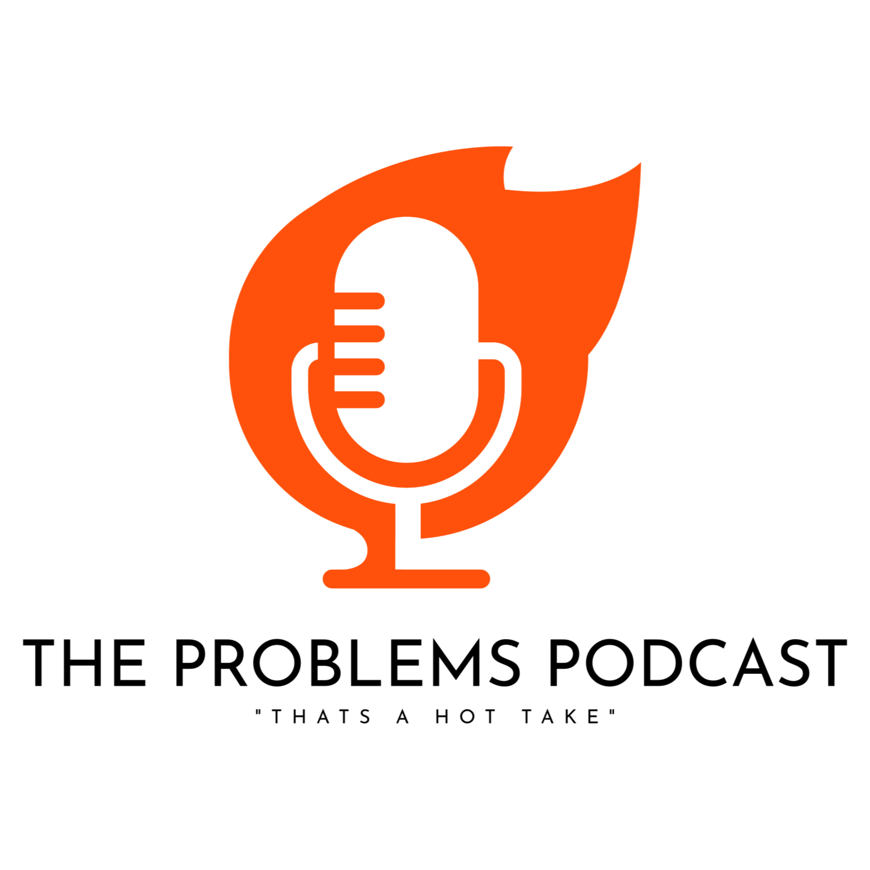 The Problems Podcast