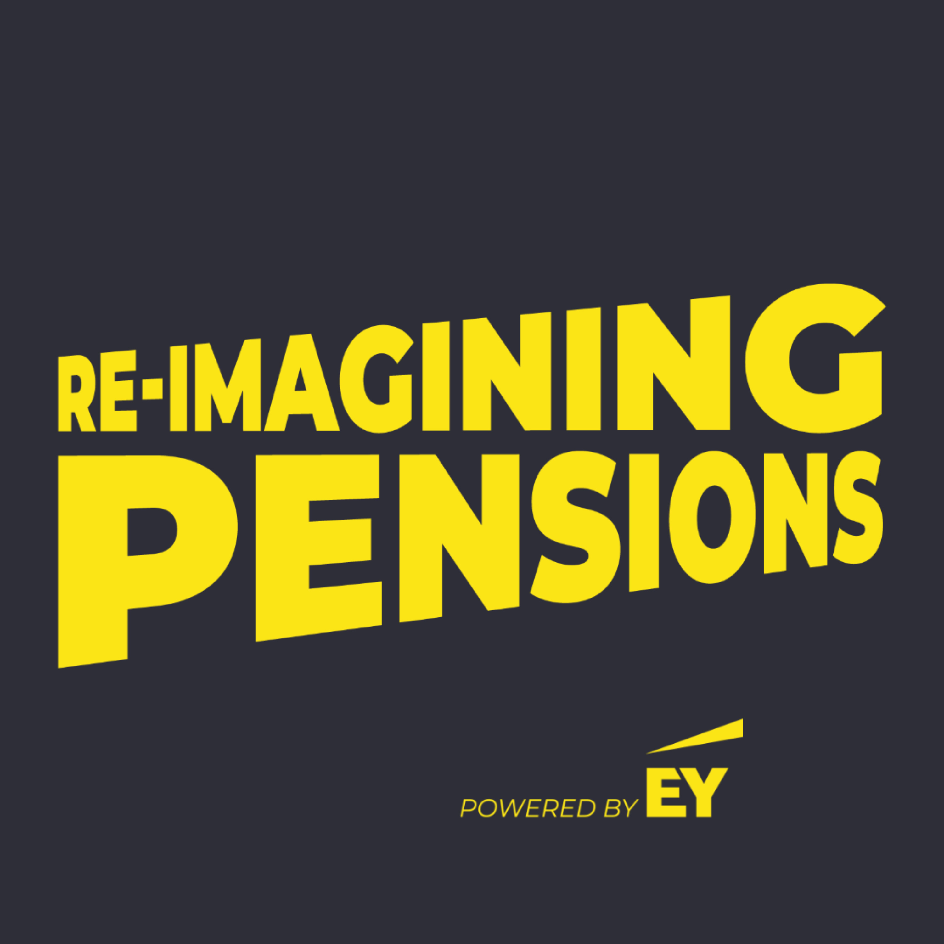 Re-Imagining Pensions Podcast | Powered by EY cover art