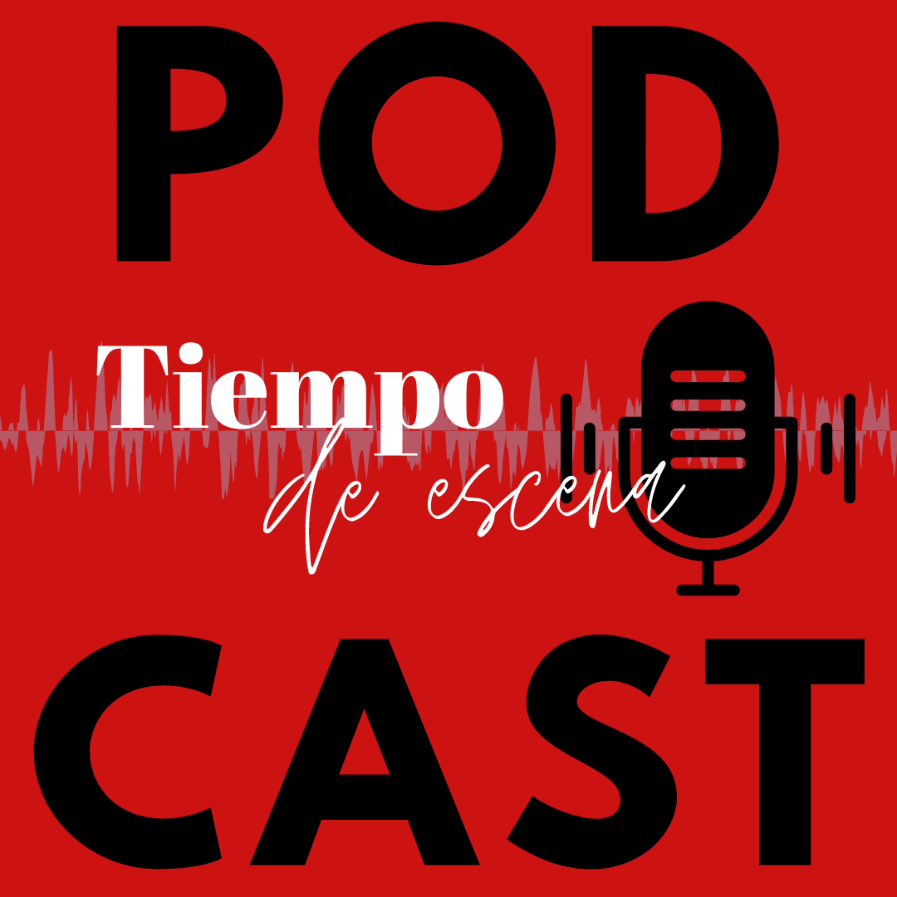Tiempo de Escena, el podcast