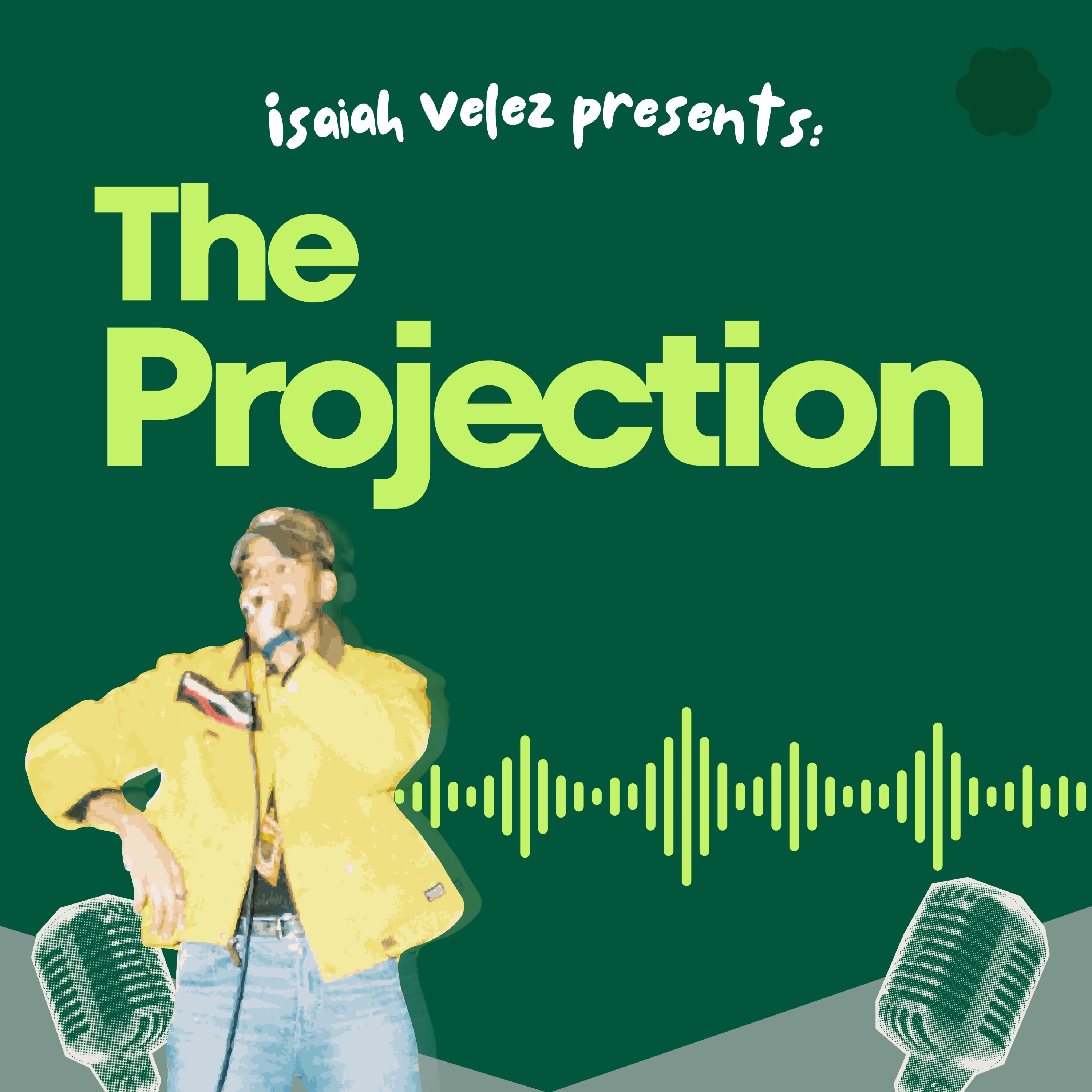 Isaiah Velez presents: The PROJECTion podcast artwork