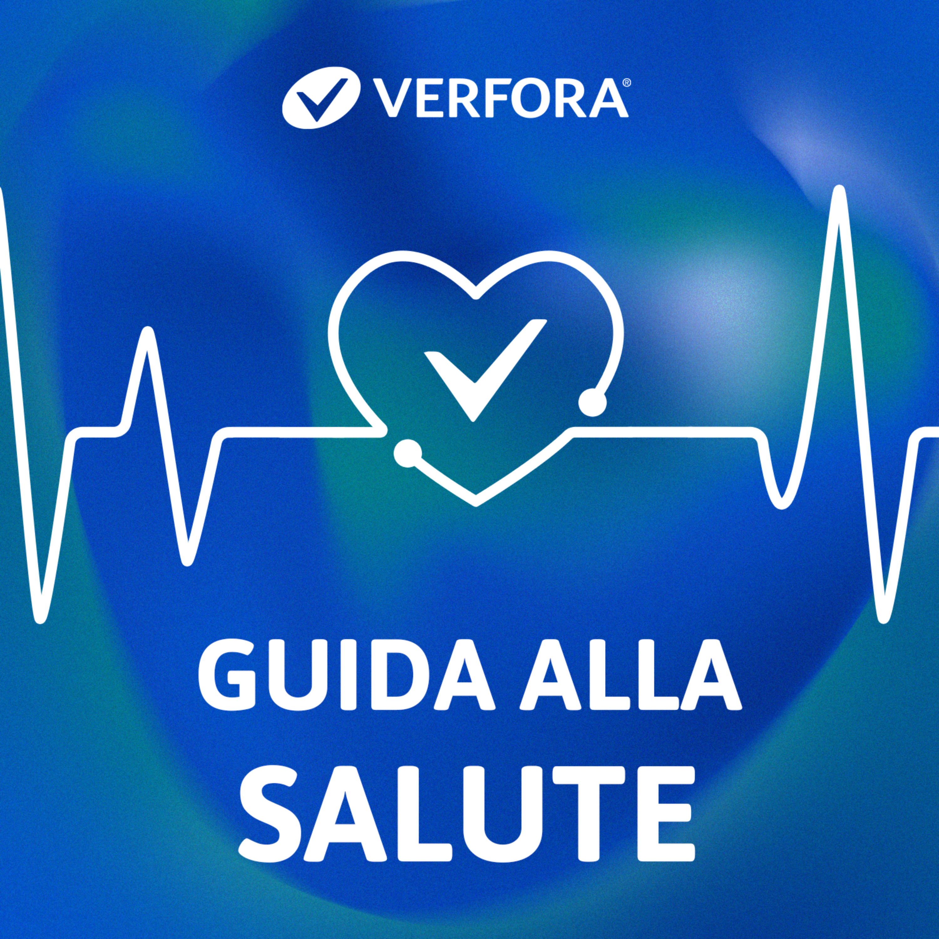 Guida alla salute VERFORA. Il podcast per la vita