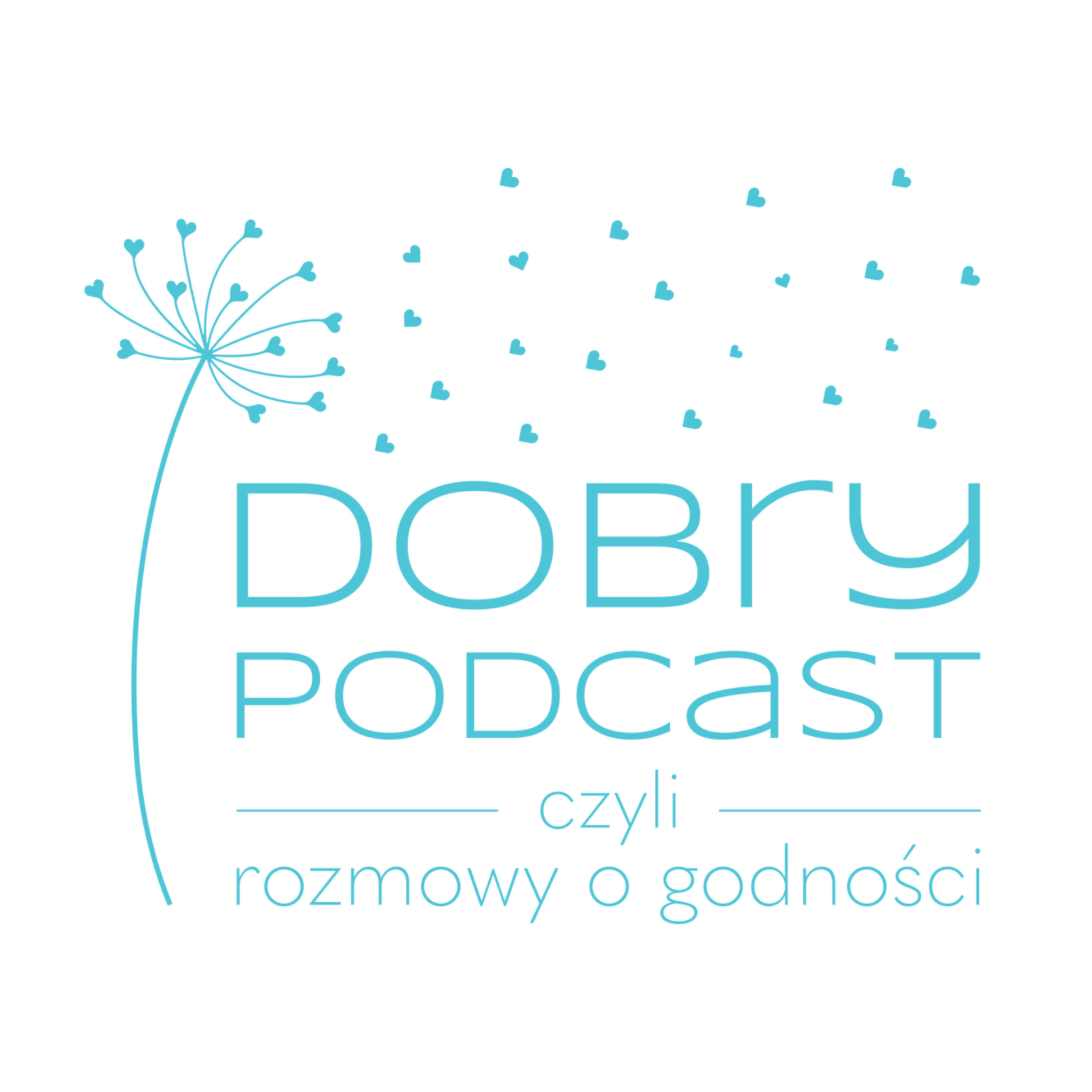 Dobry Podcast, czyli rozmowy o godności