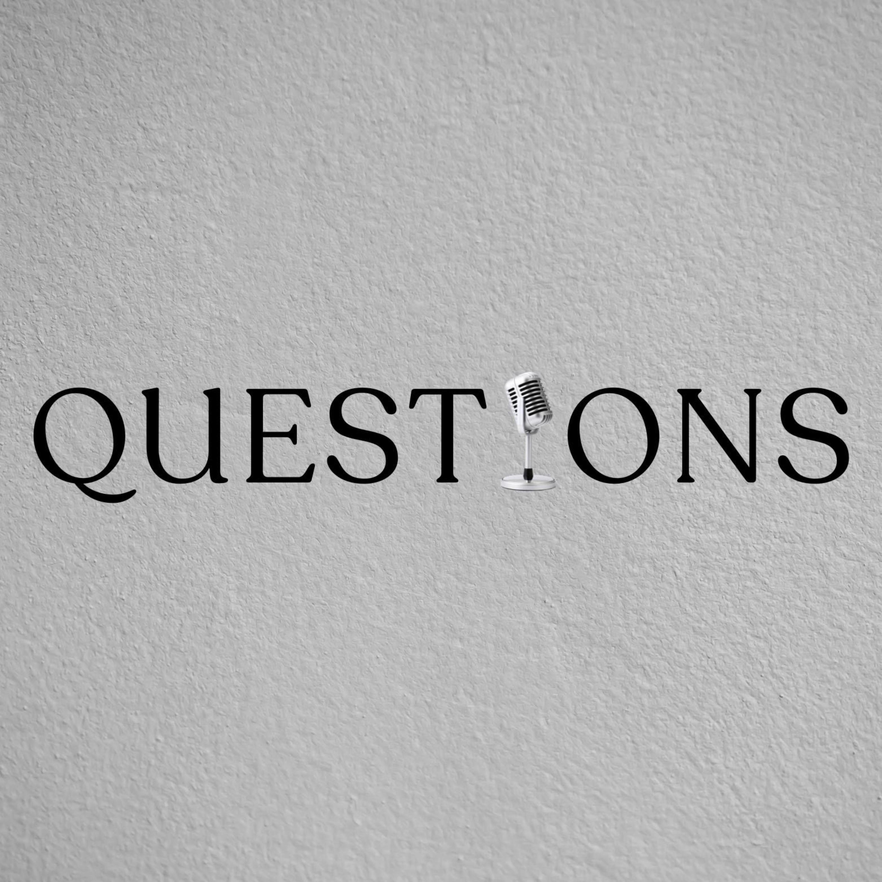 Questions Podcast