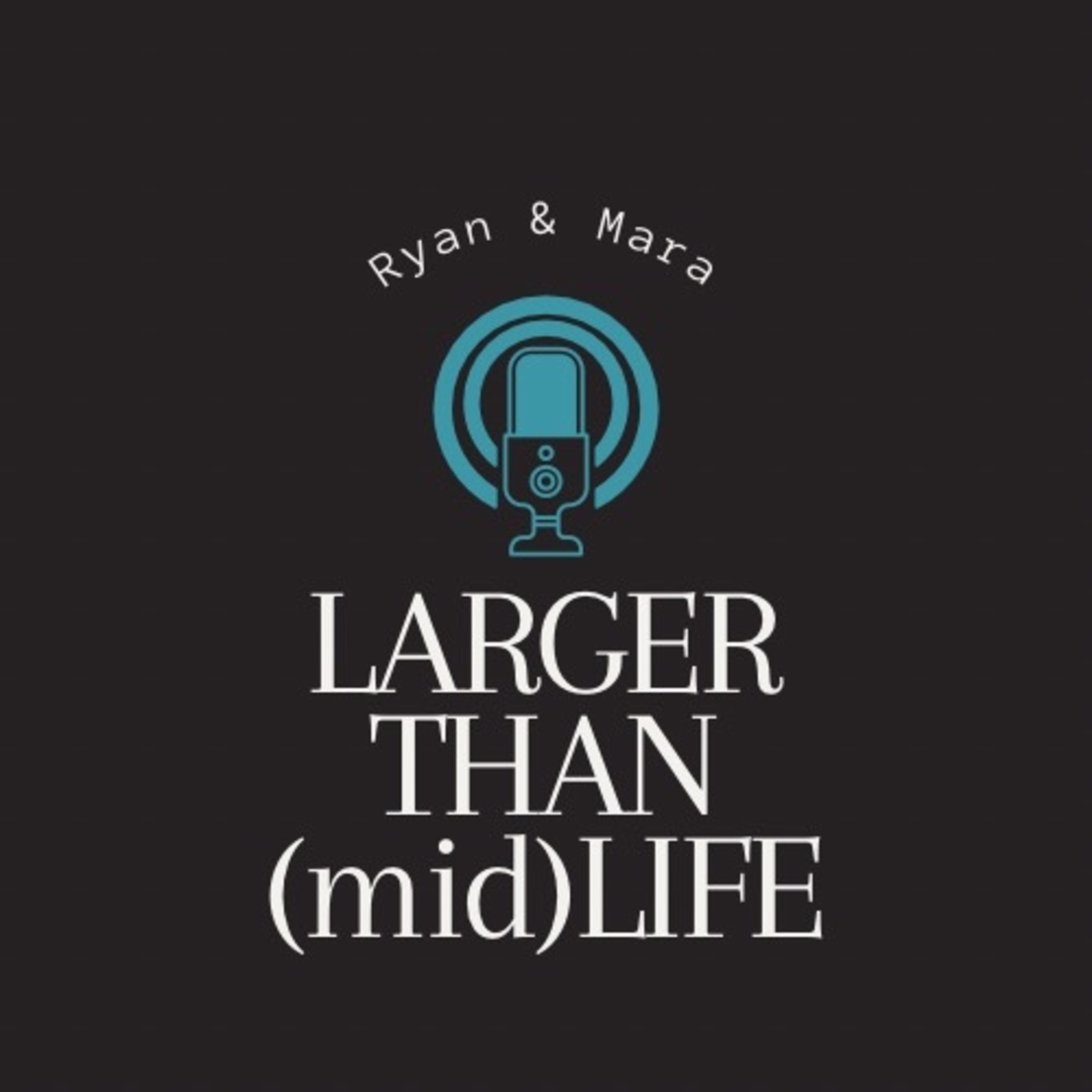 Larger than Midlife podcast artwork