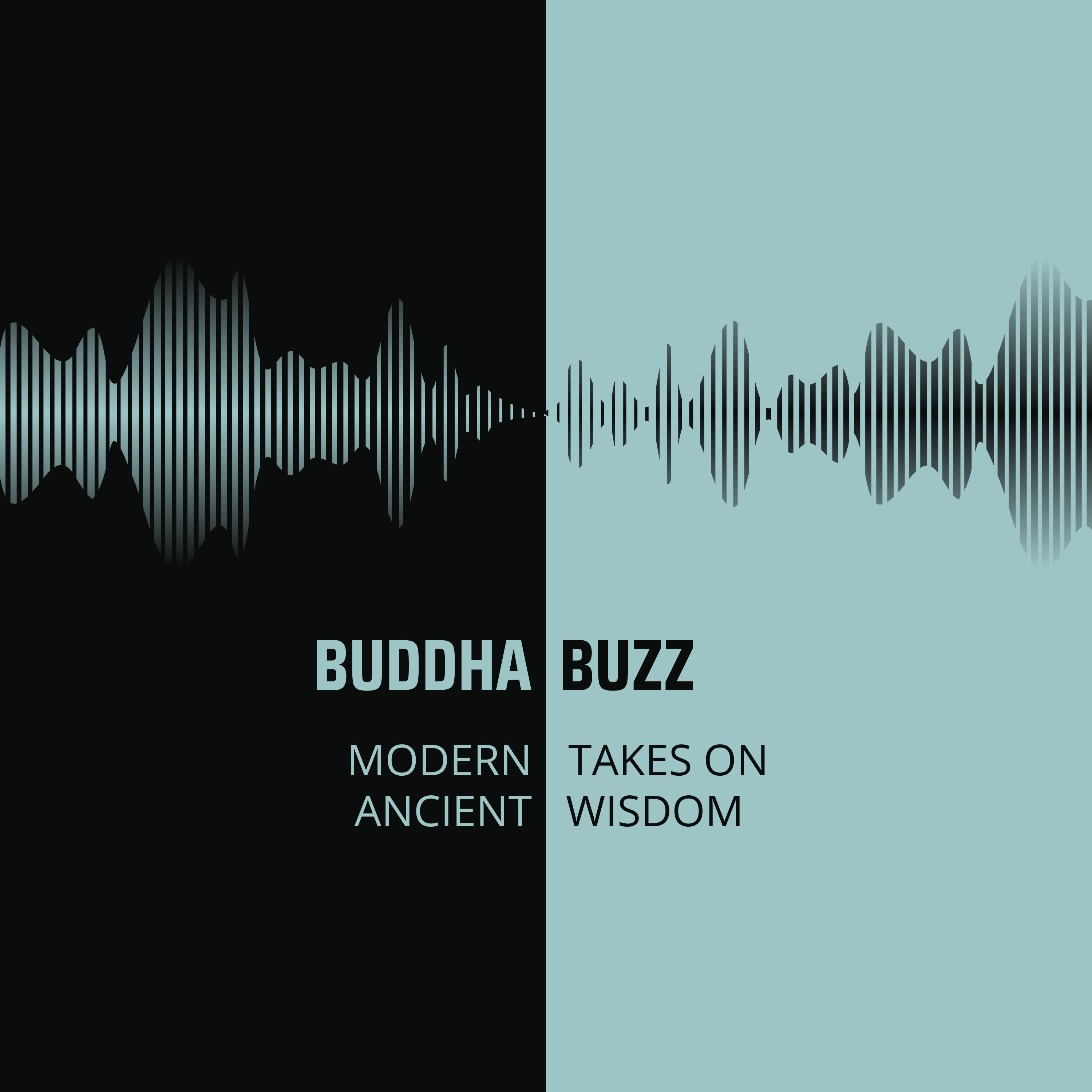 Buddha Buzz: Modern Takes on Ancient Wisdom