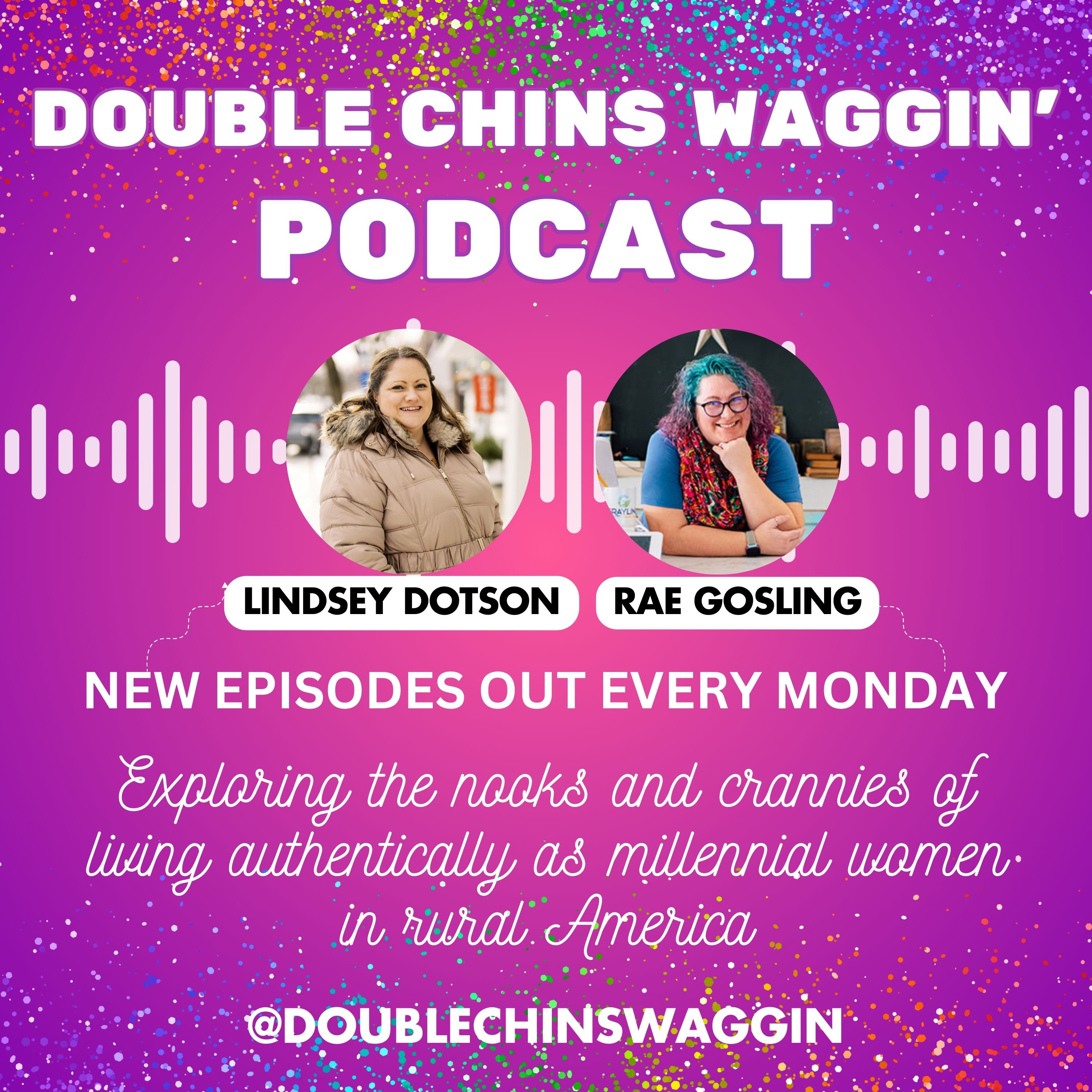 Double Chins Waggin\' - Living Authentically as Millennial Women