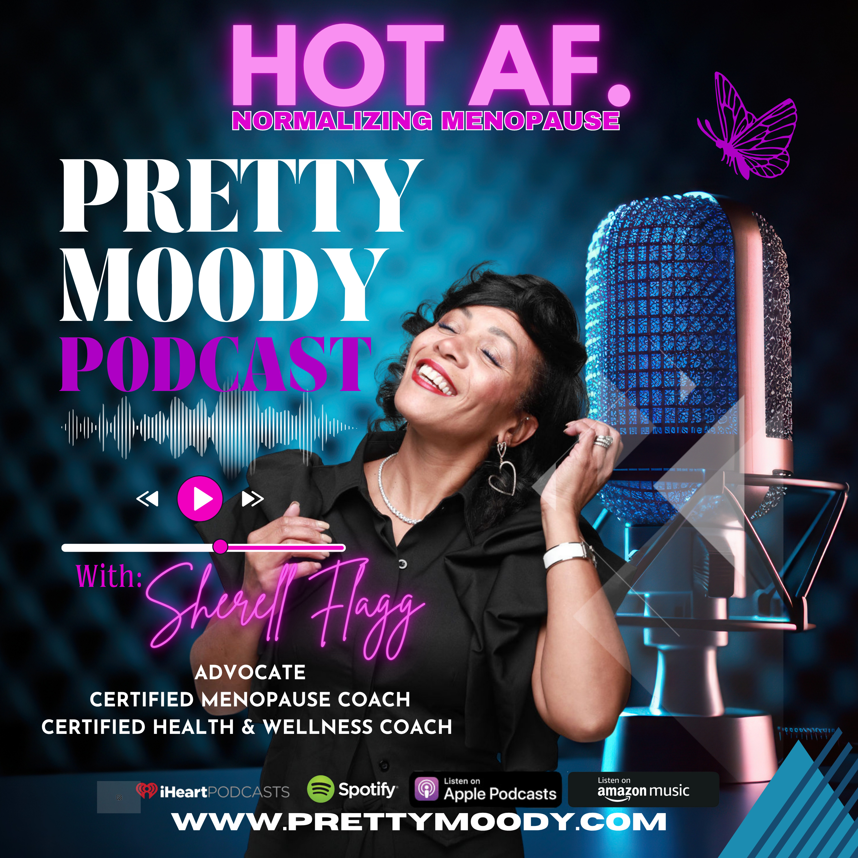HOT AF. PRETTY MOODY PODCAST - ALL THINGS MENOPAUSE!