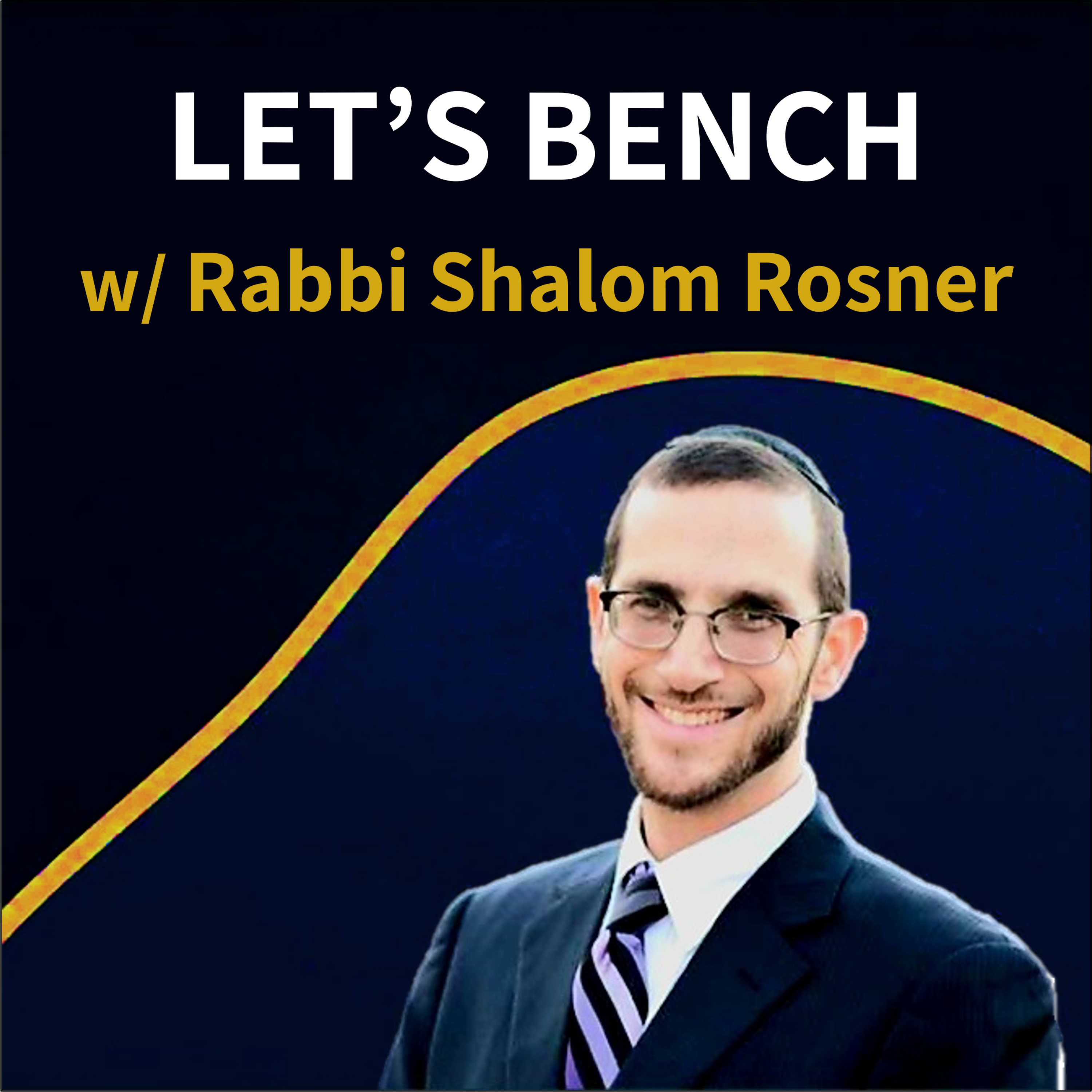 Let’s Bench w/ Rabbi Shalom Rosner