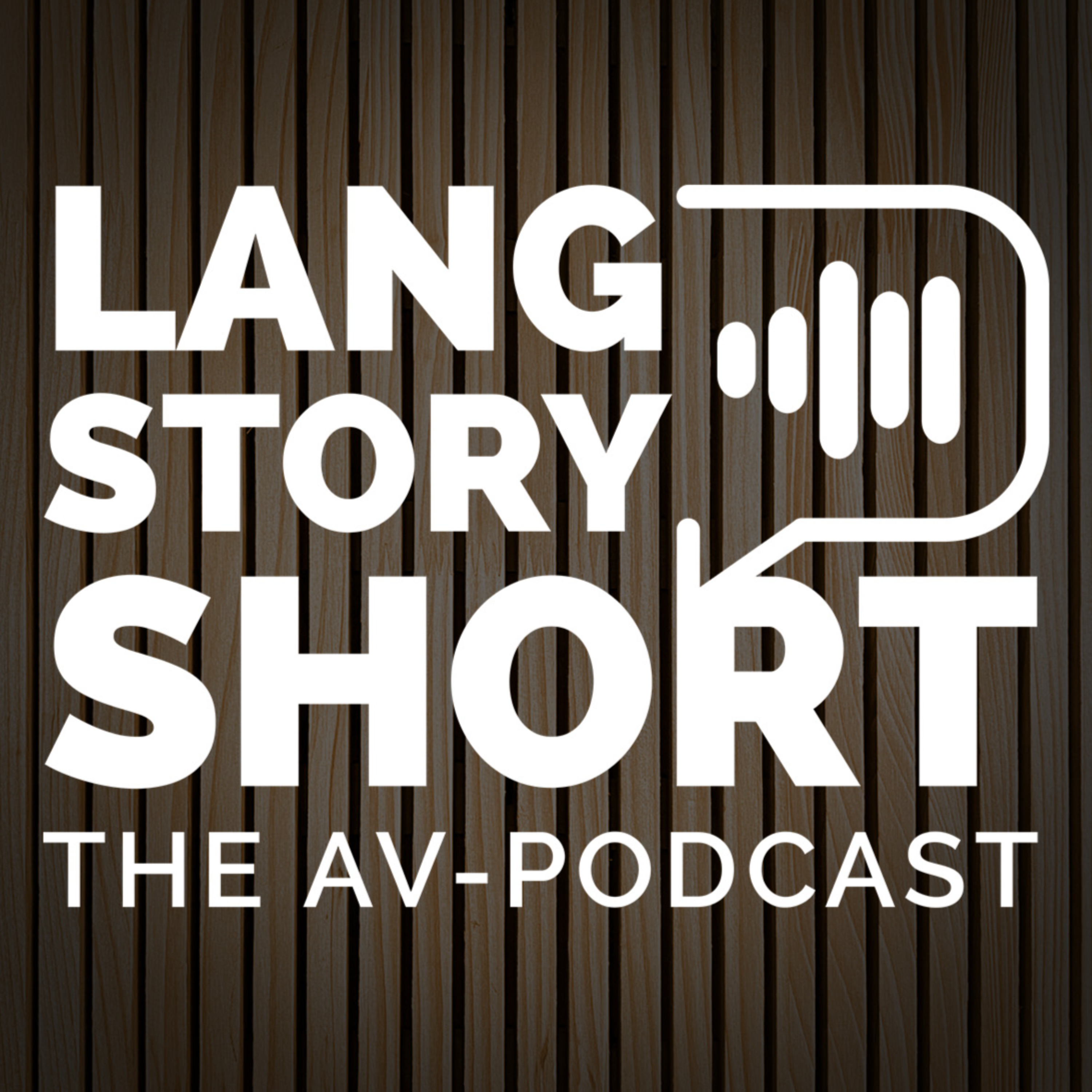 LANG STORY SHORT - The AV-Podcast