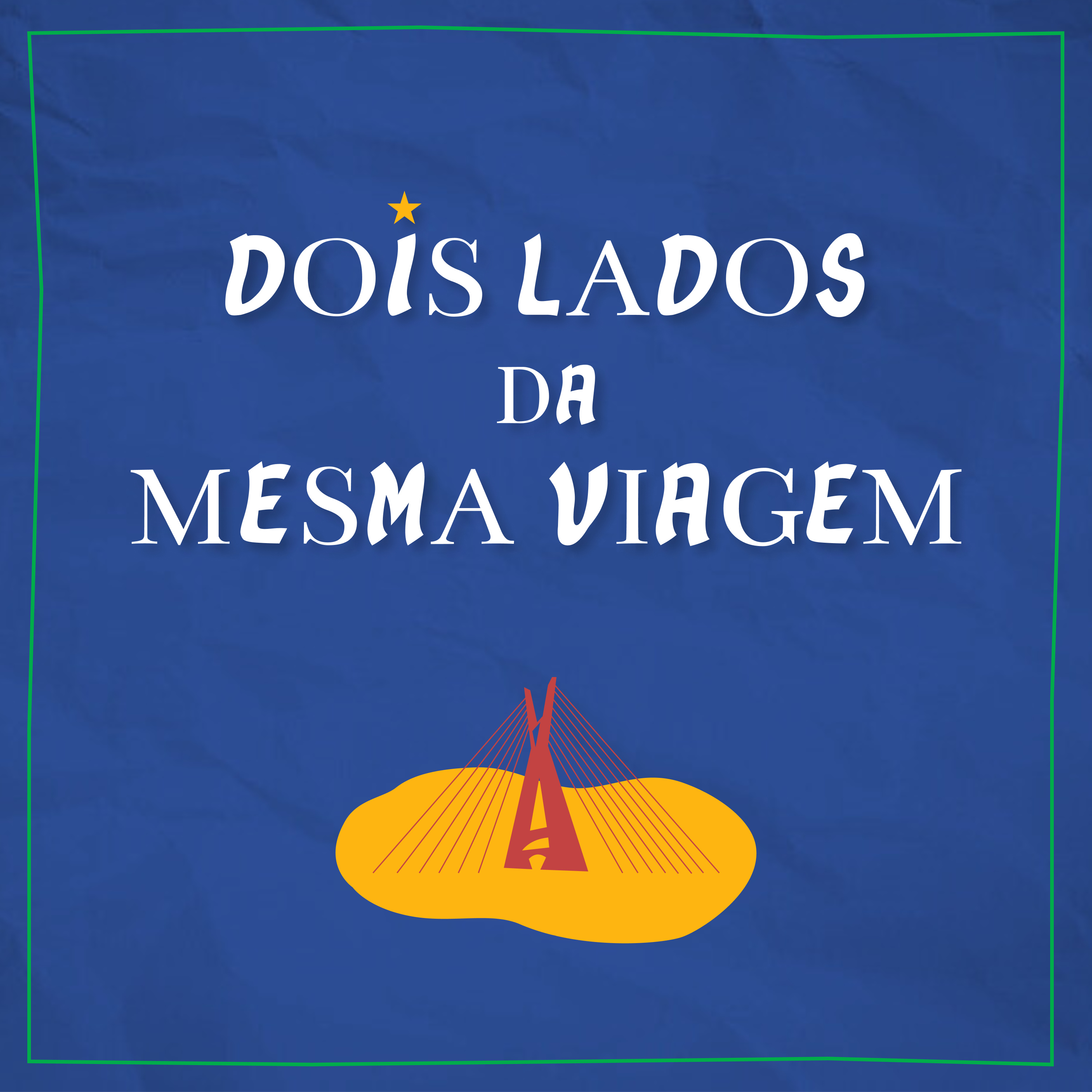 Dois lados da mesma viagem