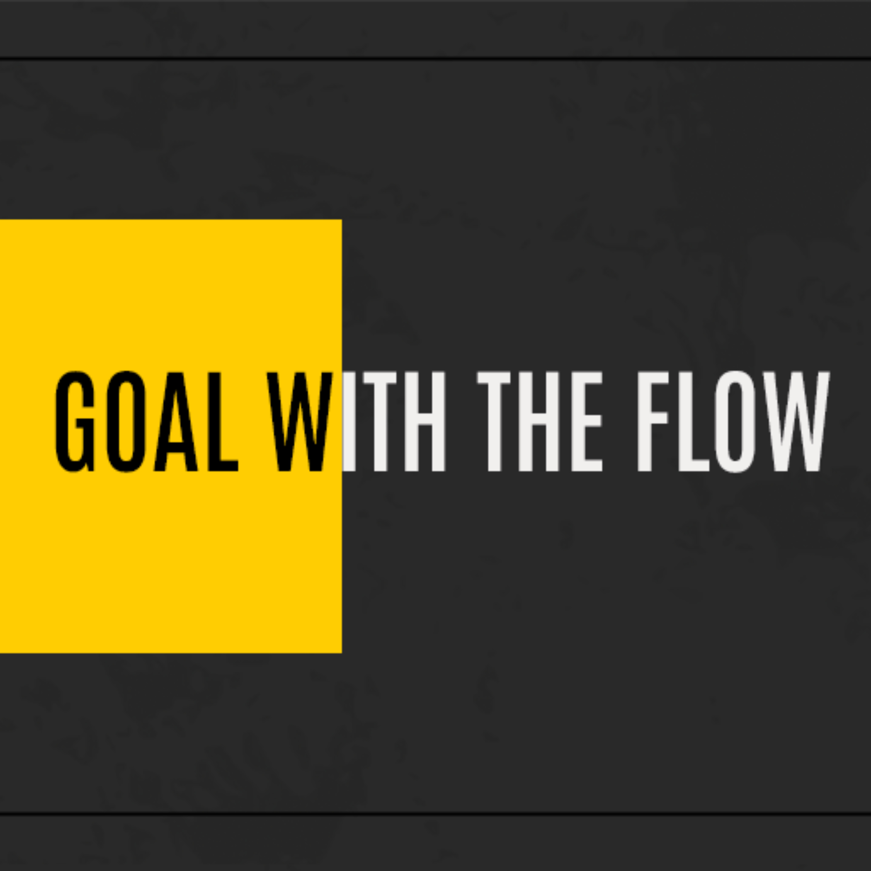 Goal With The Flow podcast artwork