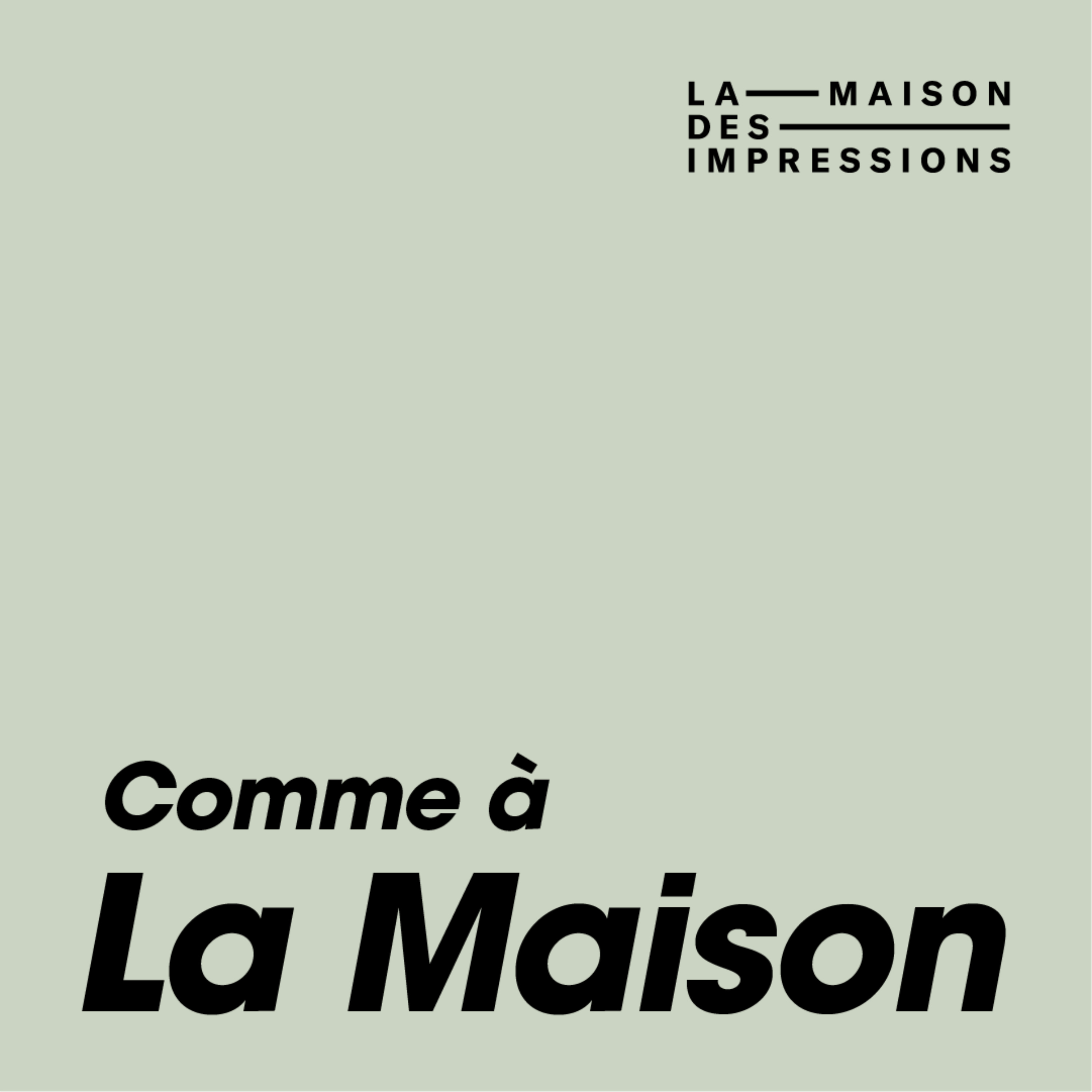 Comme à La Maison 
