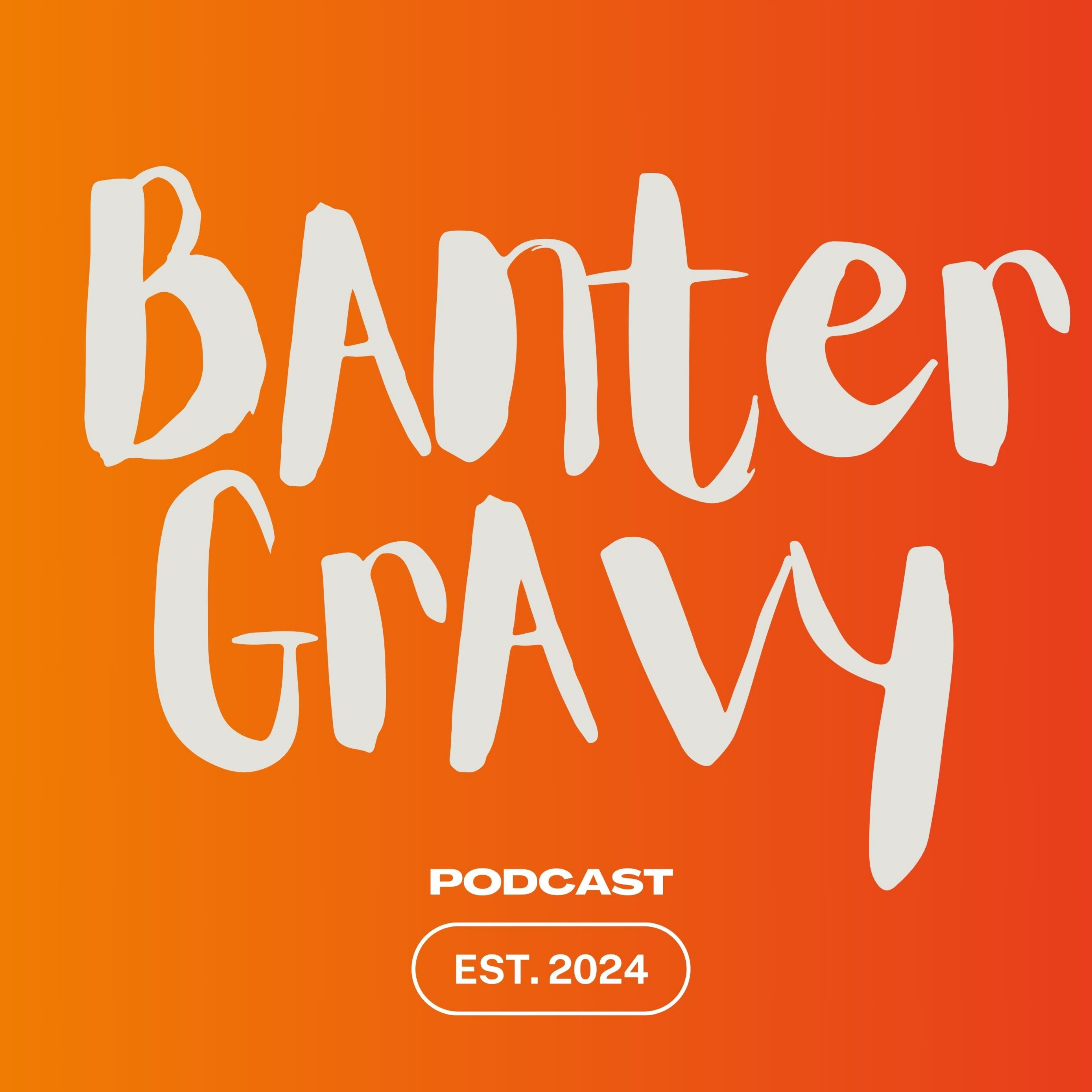 Banter Gravy
