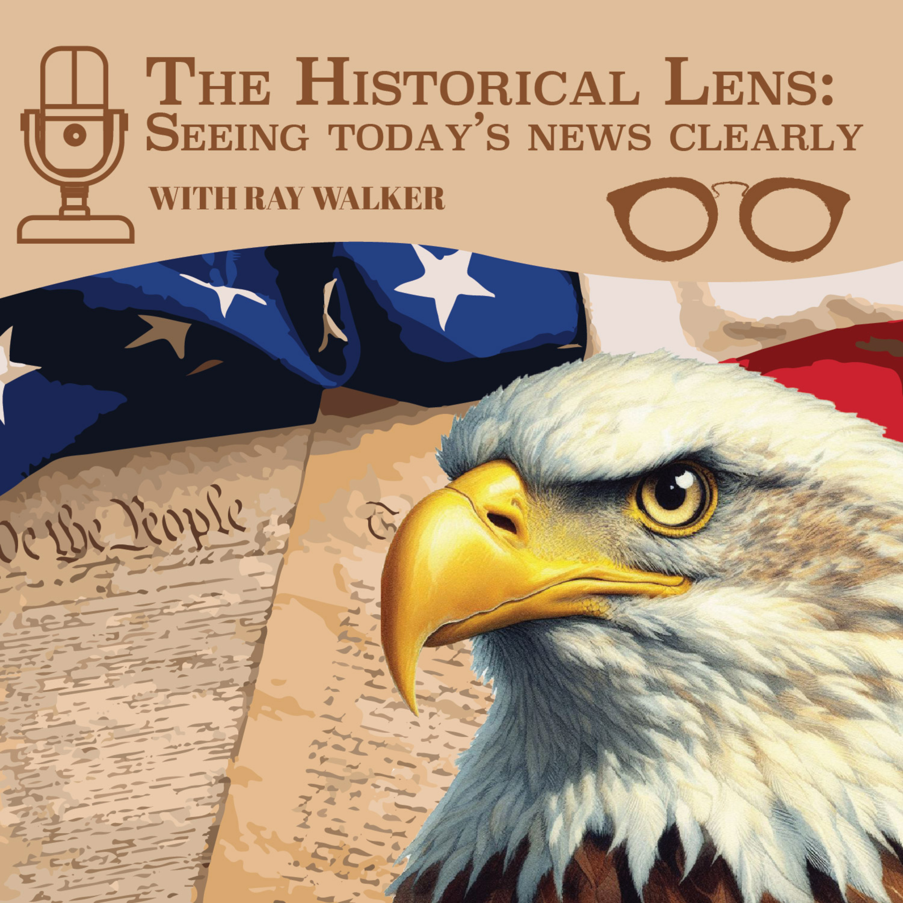 The Historical Lens: Seeing Today\'s News Clearly with Ray Walker