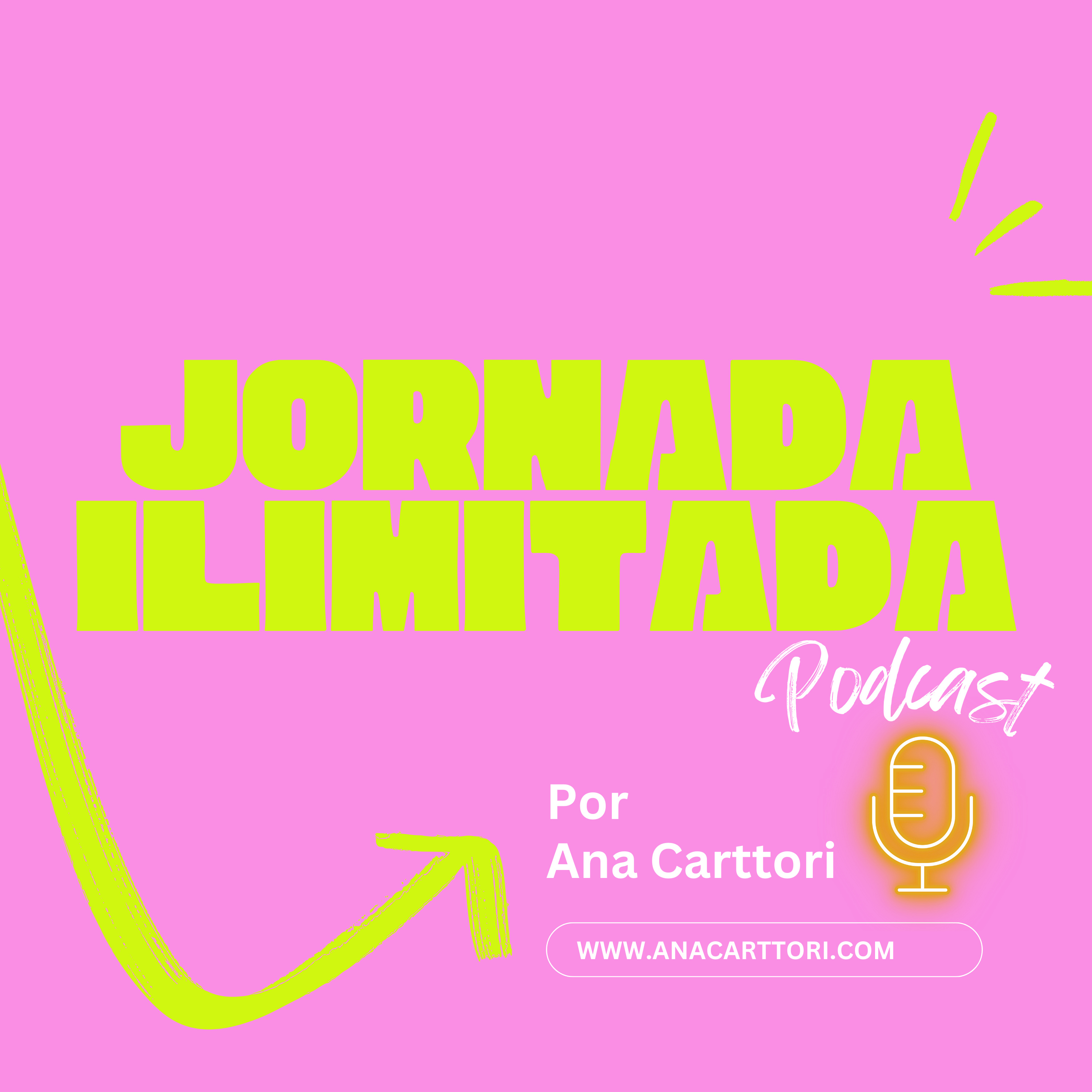 Jornada Ilimitada by Ana Carttori podcast artwork
