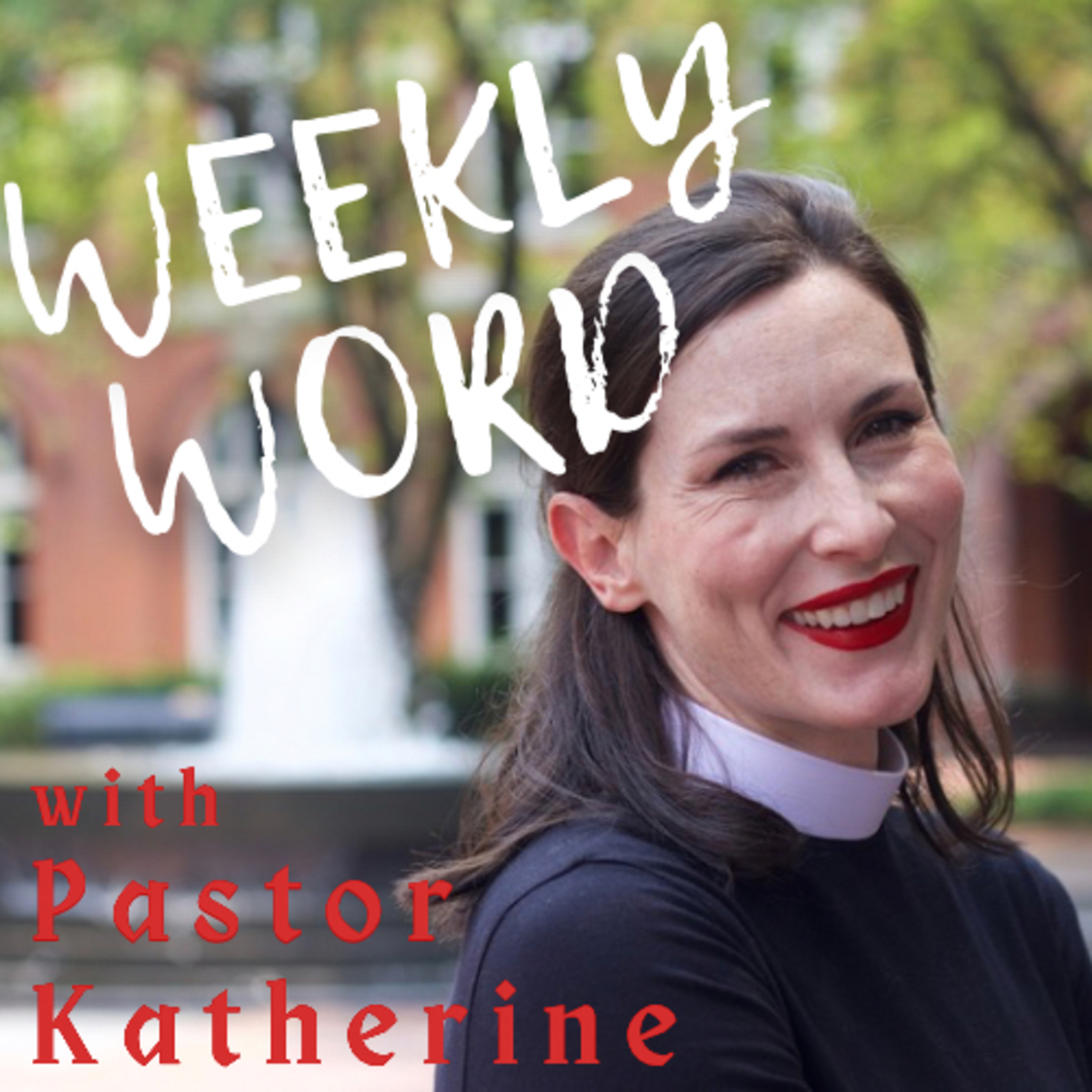 Weekly Word with Pastor Katherine